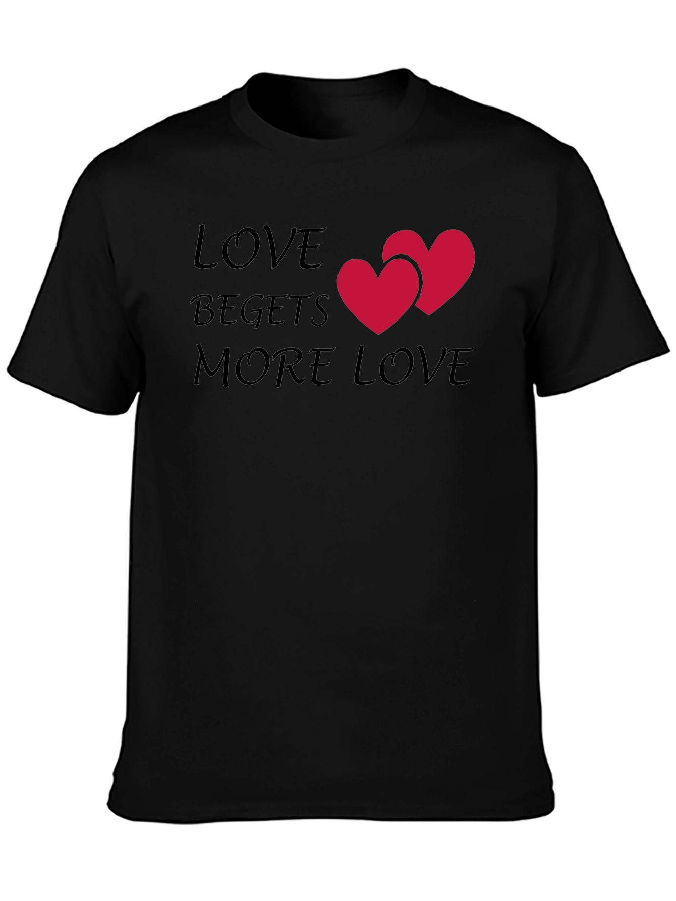 Love Begets More Love T-Shirt
