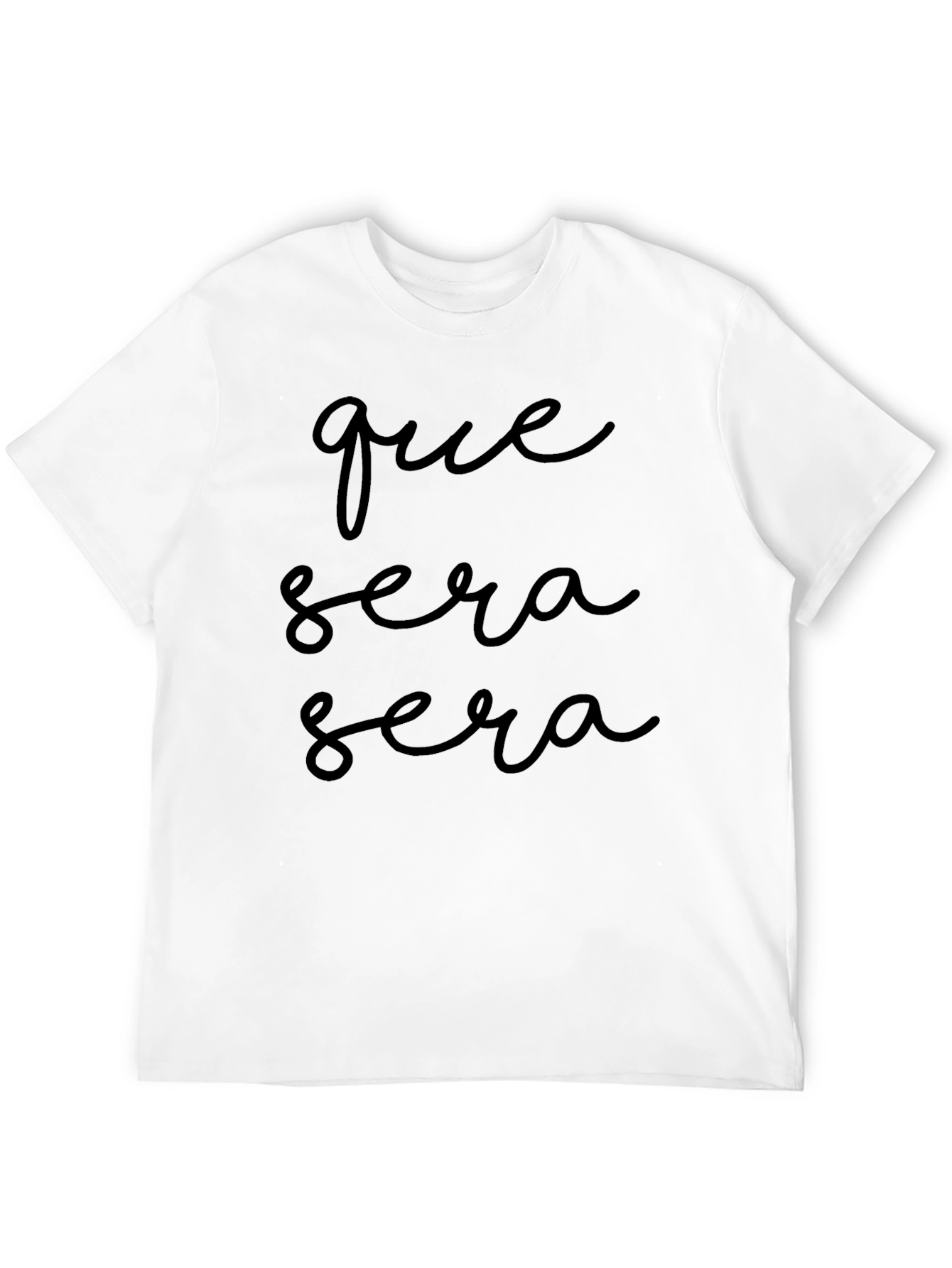 Que Sera Sera T-Shirt - Classic Black Tee