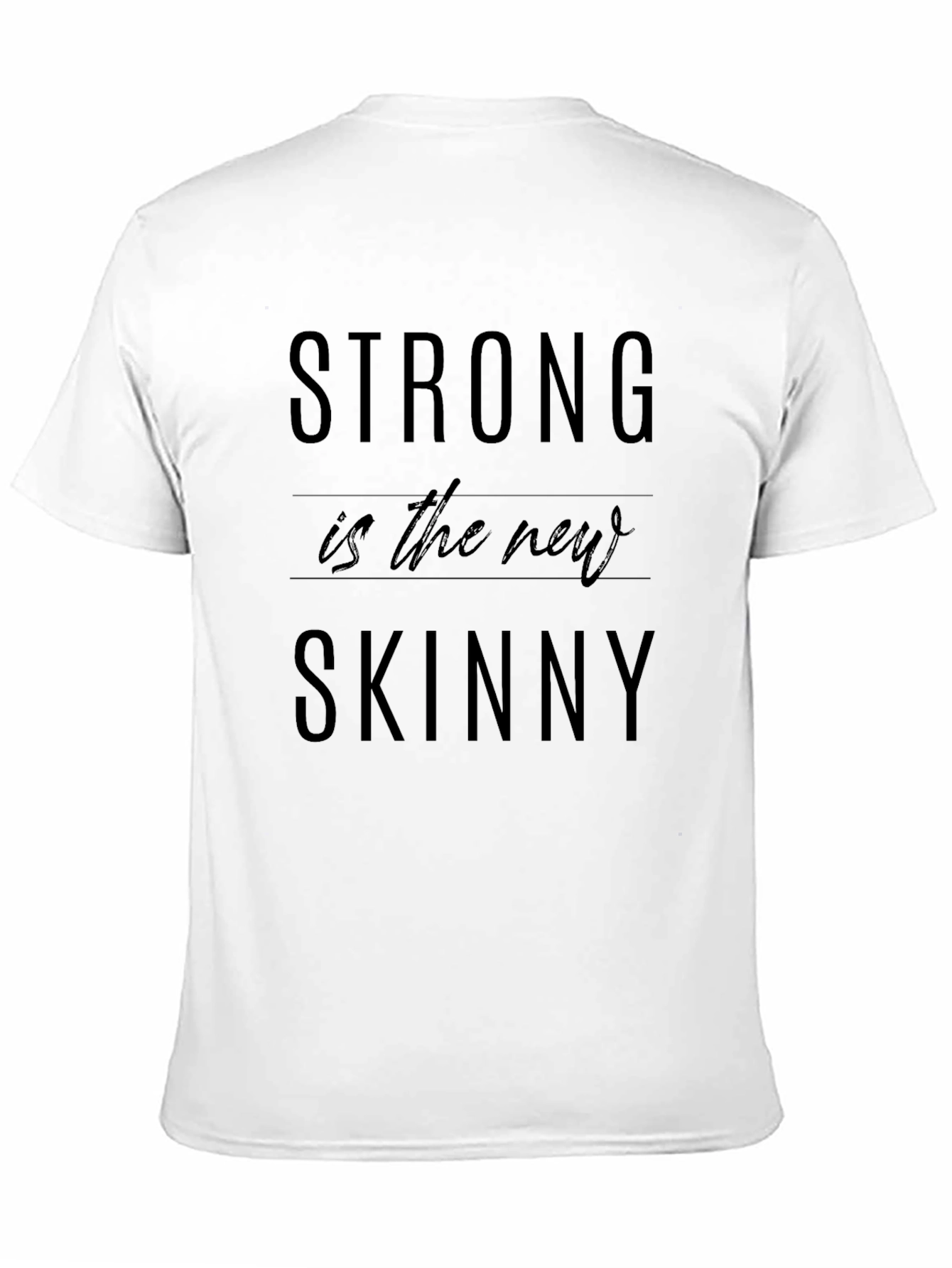Strong is the New Skinny Black T-Shirt
