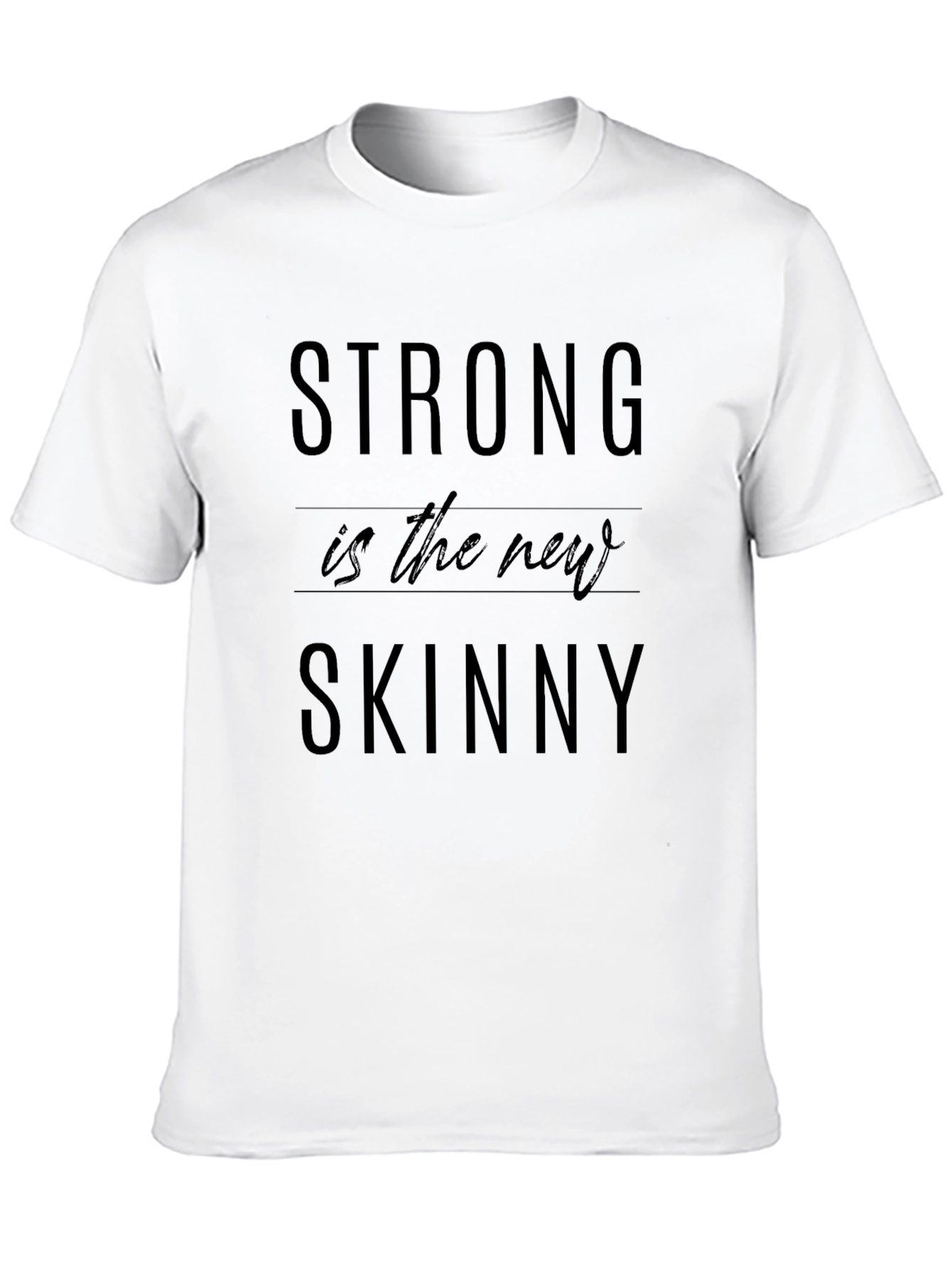 Strong is the New Skinny Black T-Shirt