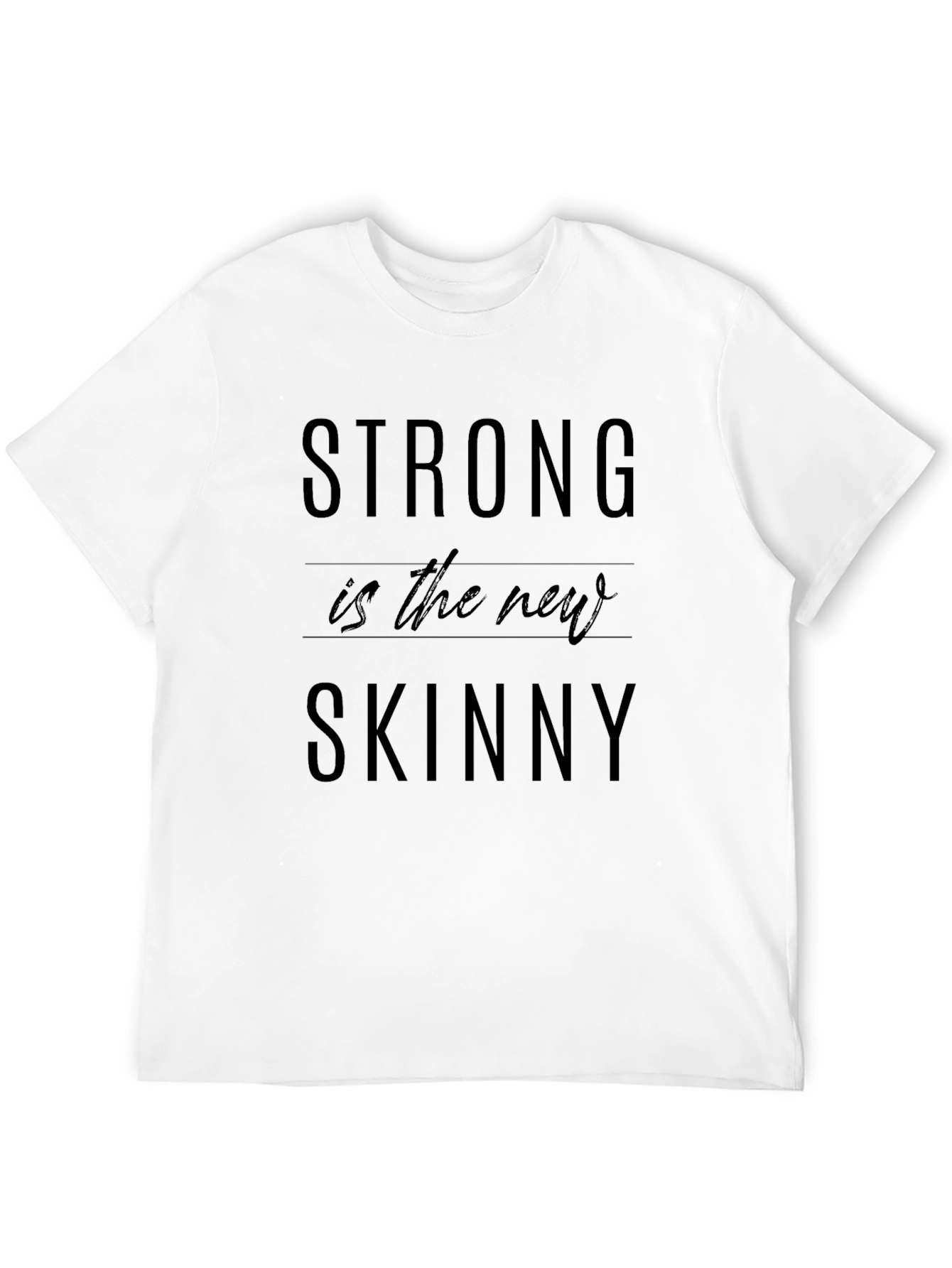 Strong is the New Skinny Black T-Shirt