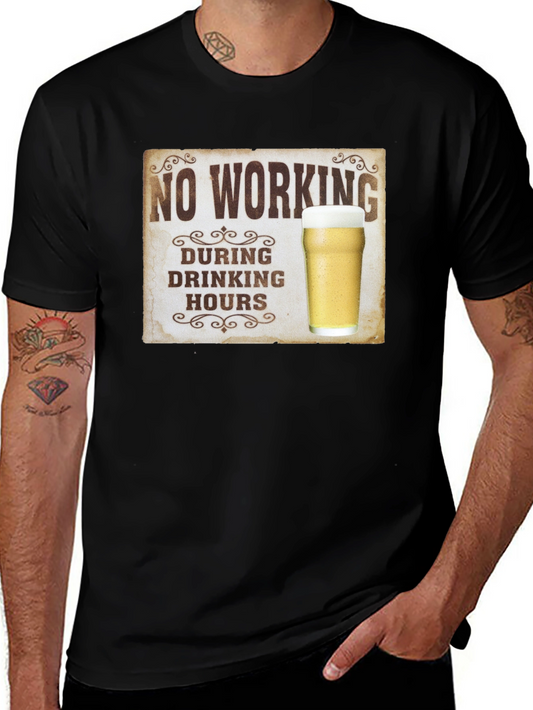 No Working During Drinking Hours Graphic Tee