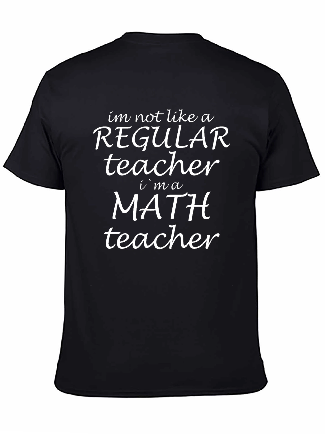 Math Teacher Graphic T-Shirt - Regular Teacher Alternative