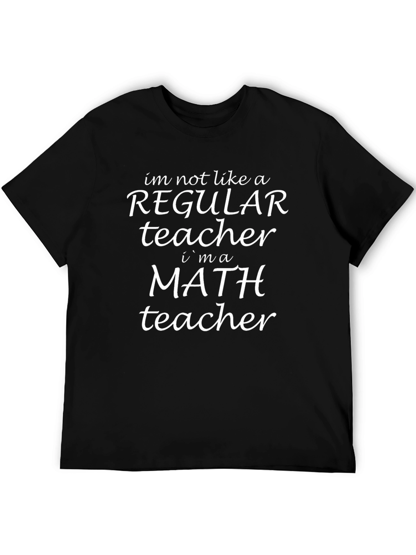 Math Teacher Graphic T-Shirt - Regular Teacher Alternative