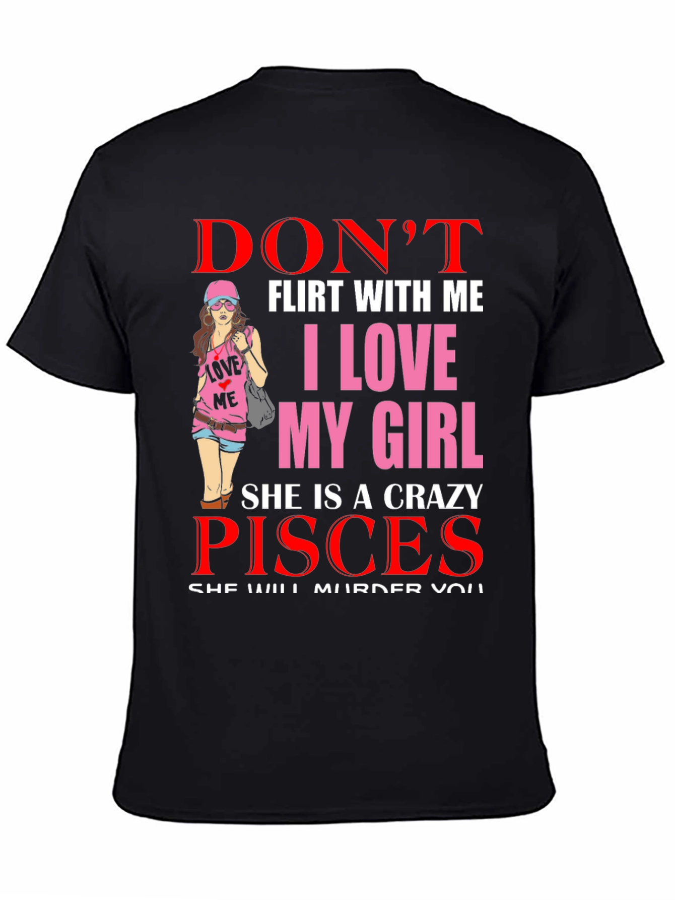 Dont Flirt With Me Crazy Pisces Girl Shirt