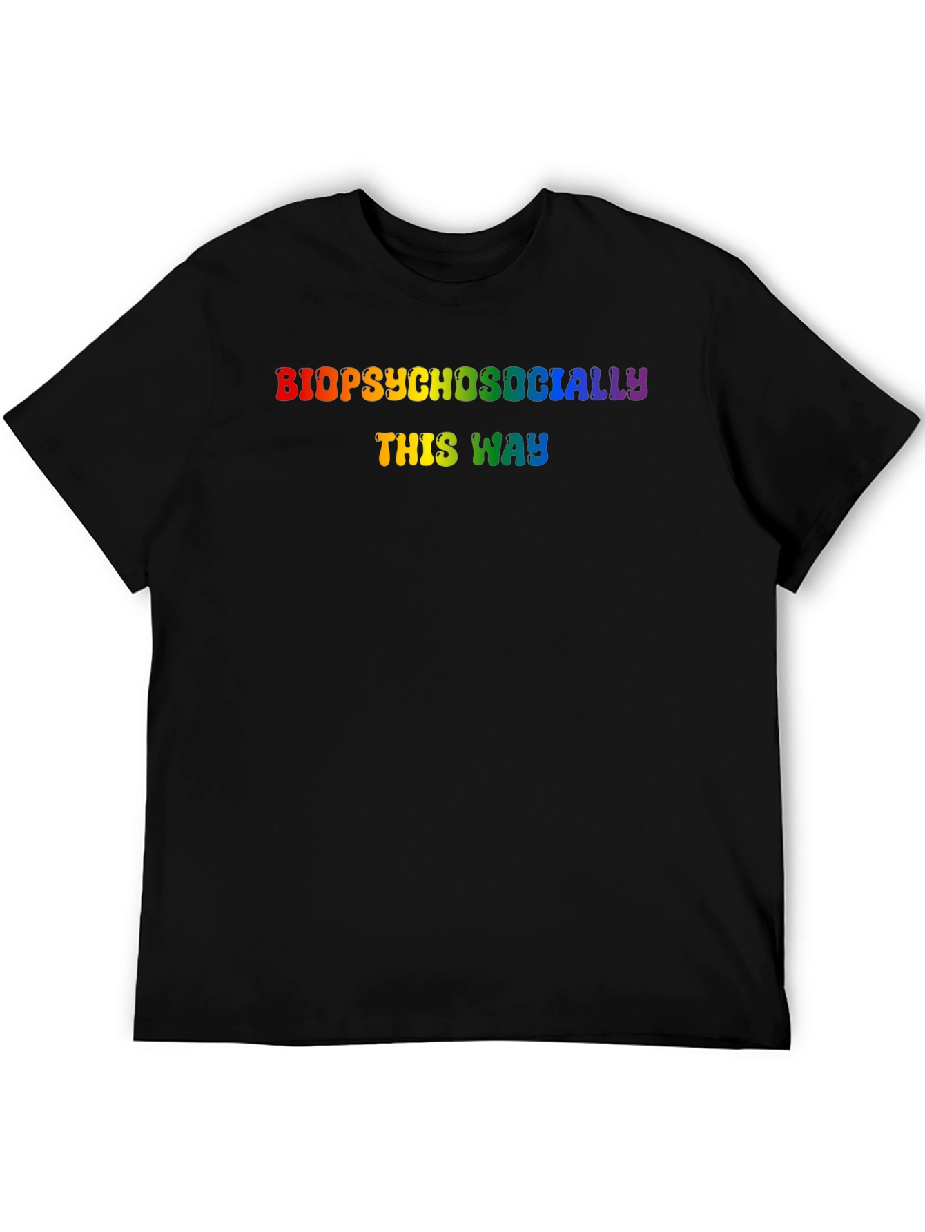 Biopsychosocially This Way Rainbow Pride T-Shirt