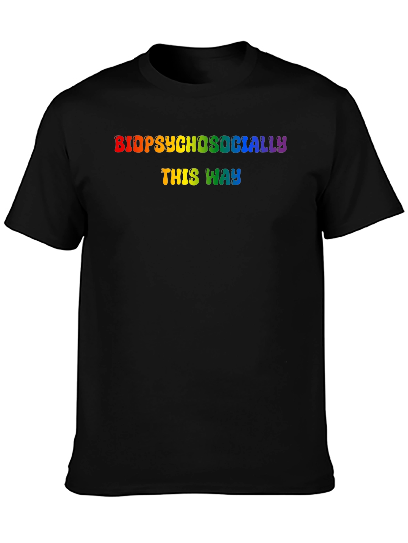 Biopsychosocially This Way Rainbow Pride T-Shirt