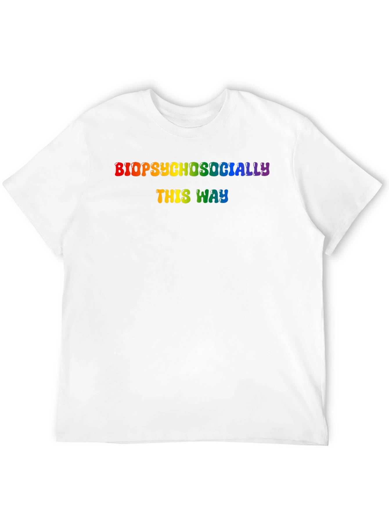 Biopsychosocially This Way Rainbow Pride T-Shirt