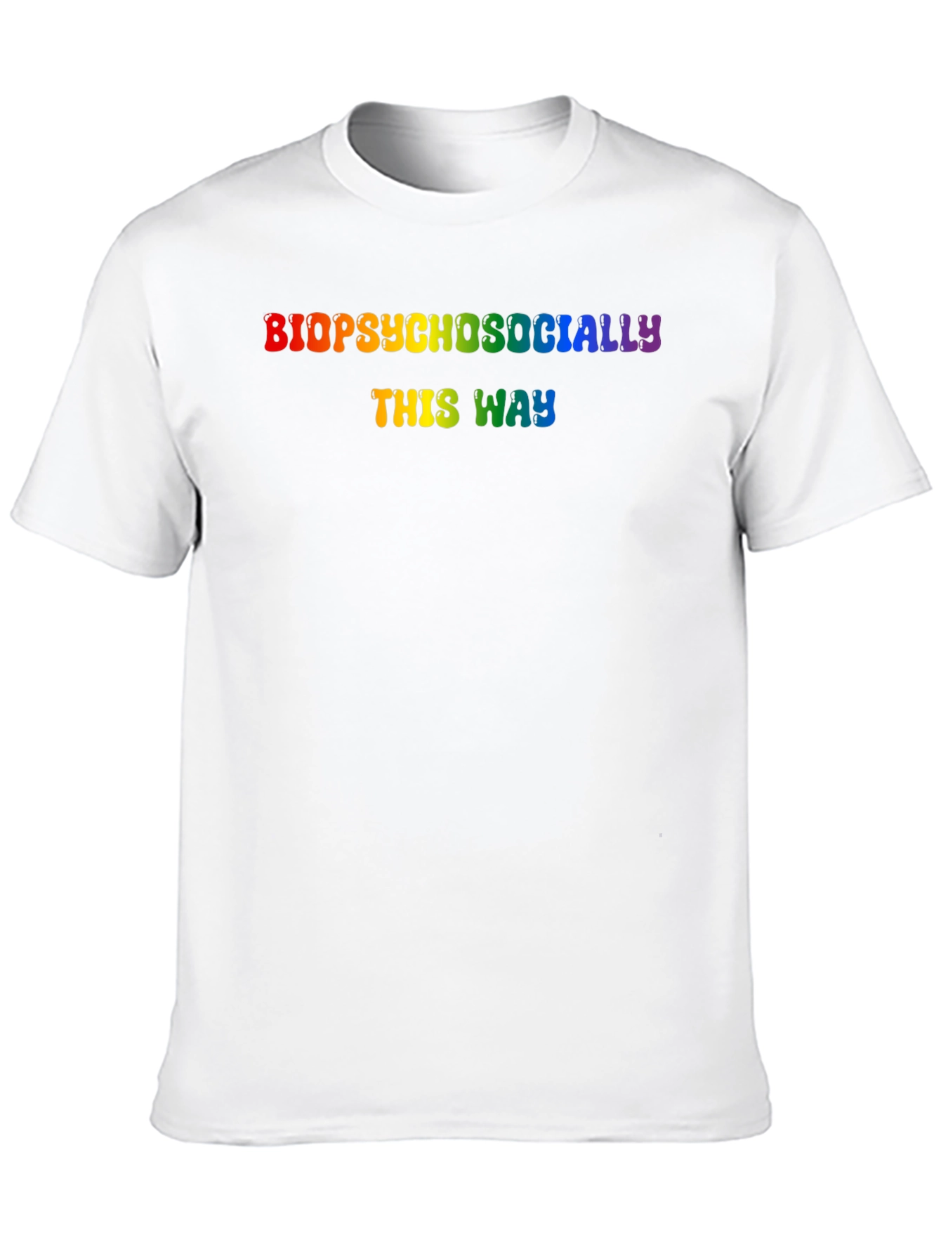 Biopsychosocially This Way Rainbow Pride T-Shirt