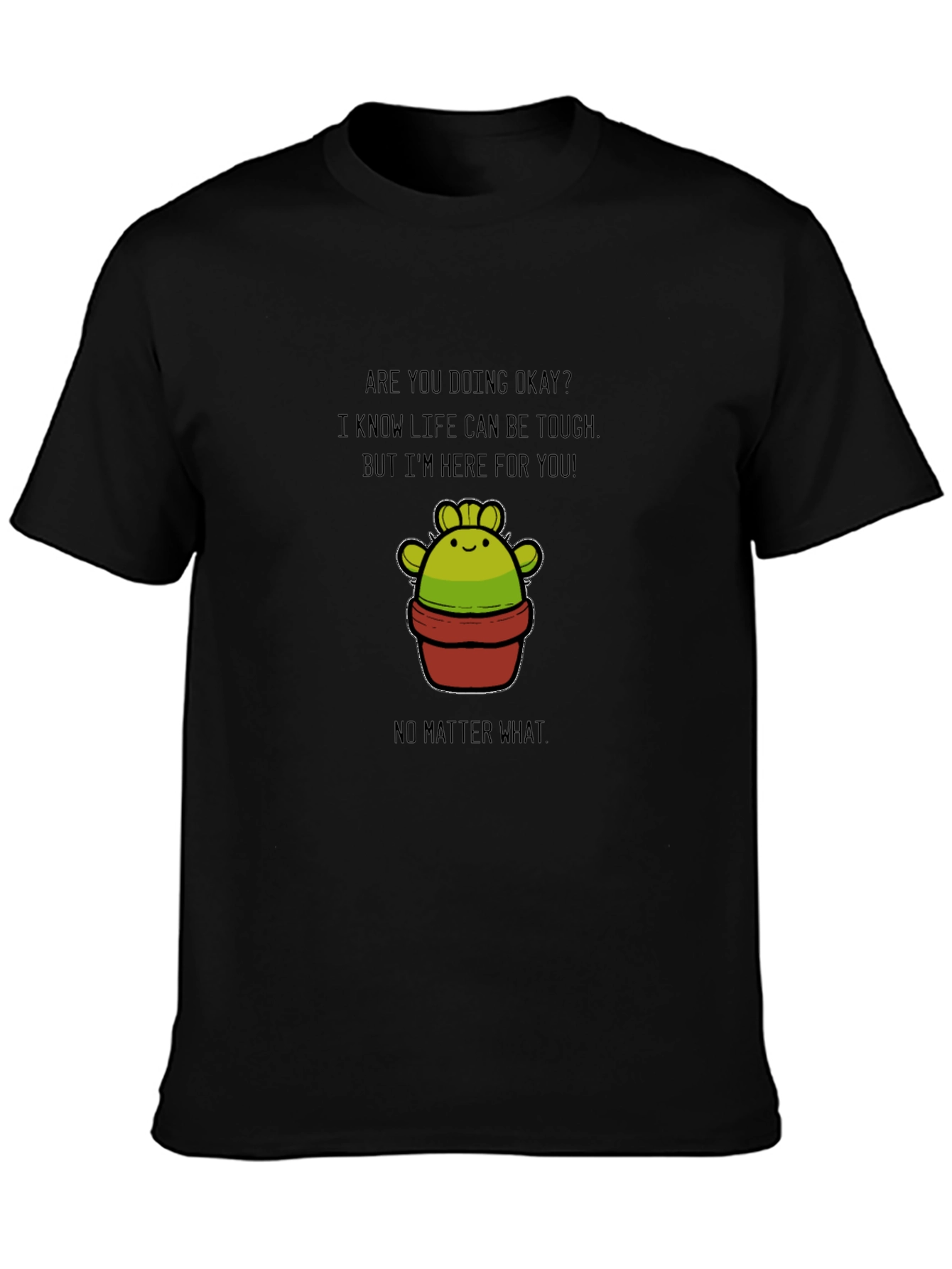 Supportive Cactus T-Shirt - Here For You
