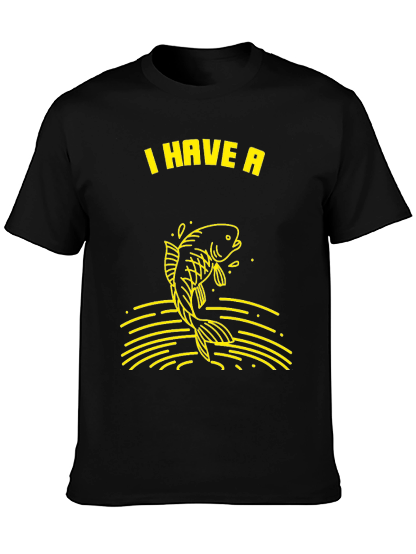 I Have A Fish T-Shirt - Black Graphic Tee