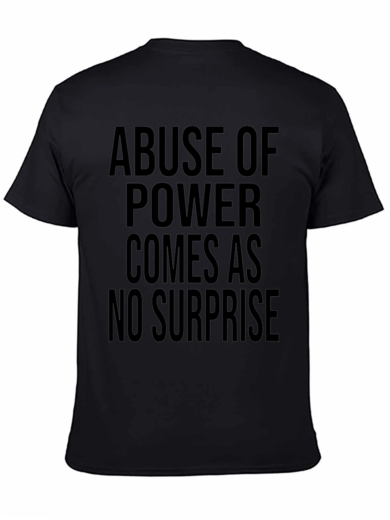 Abuse of Power Statement T-Shirt