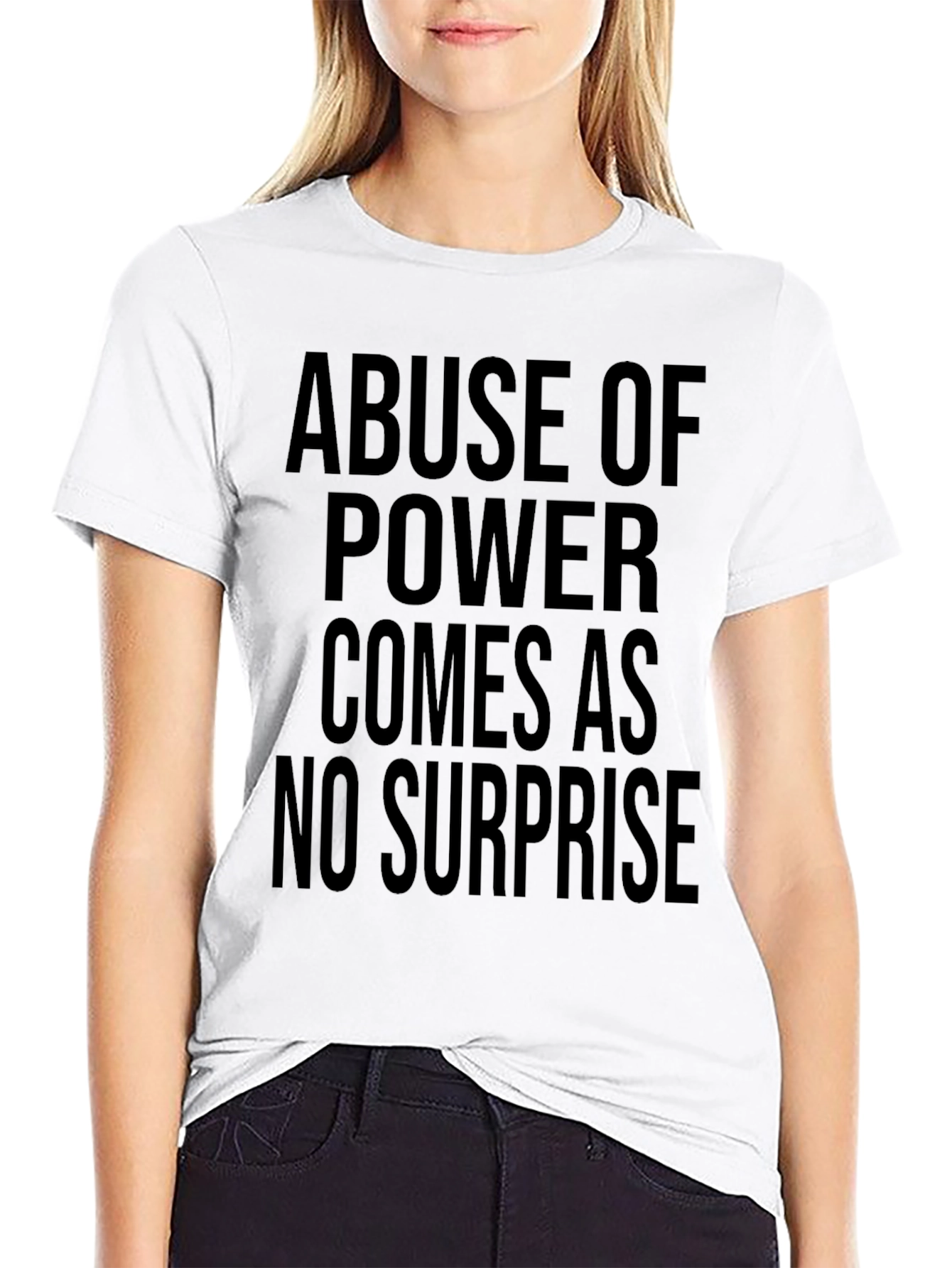 Abuse of Power Statement T-Shirt