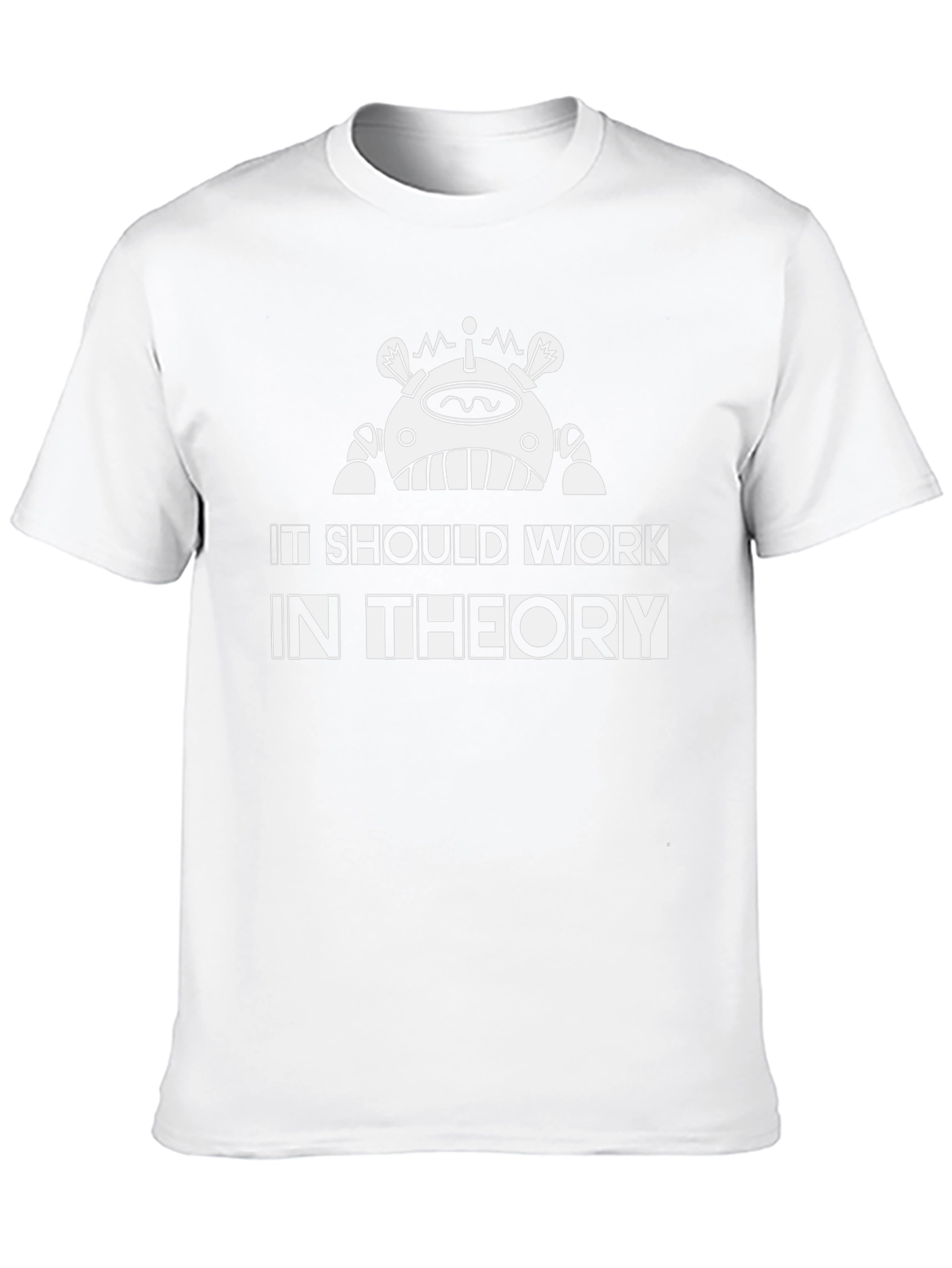 It Should Work In Theory Graphic T-Shirt