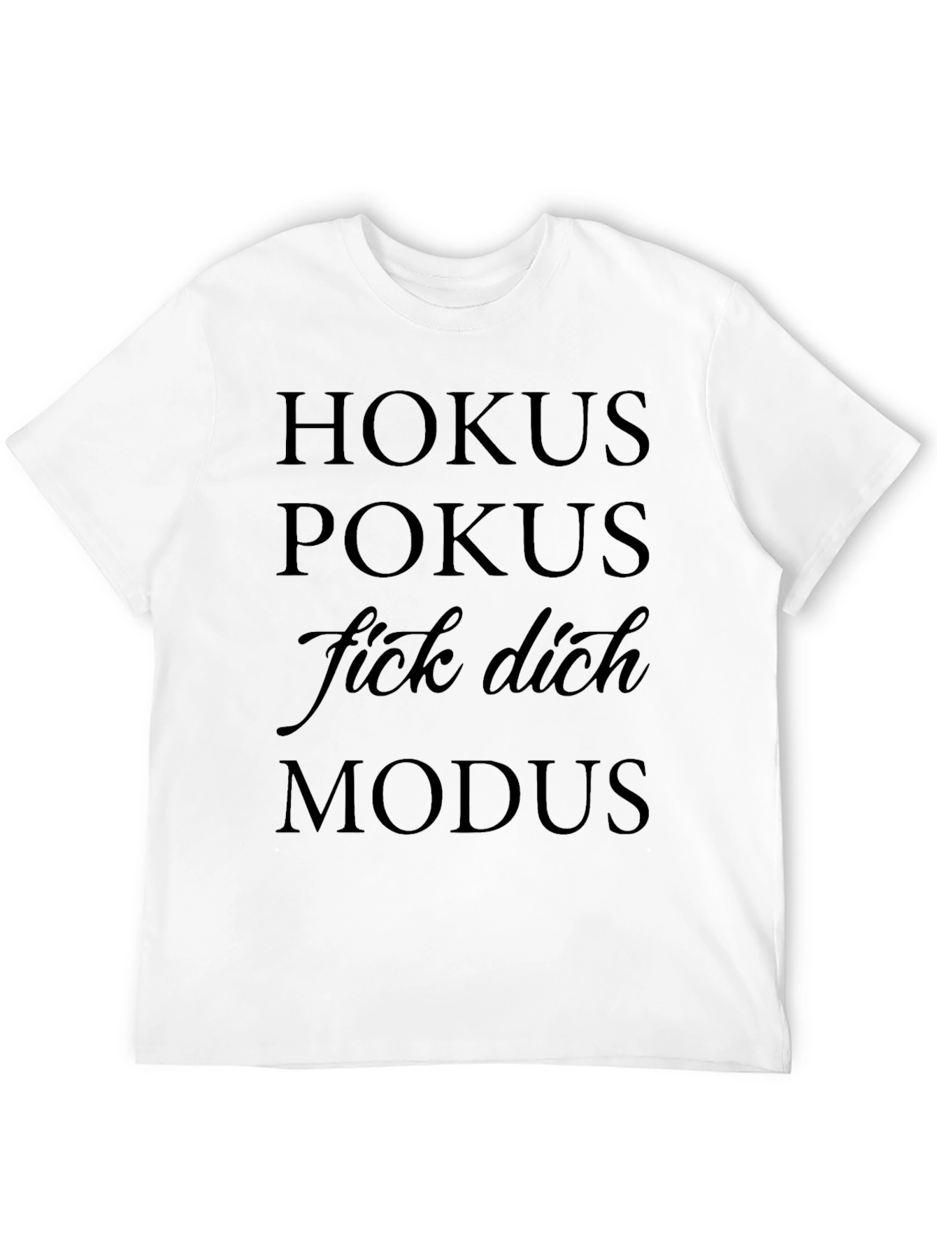 Hokus Pokus Fick Dich Modus T-Shirt