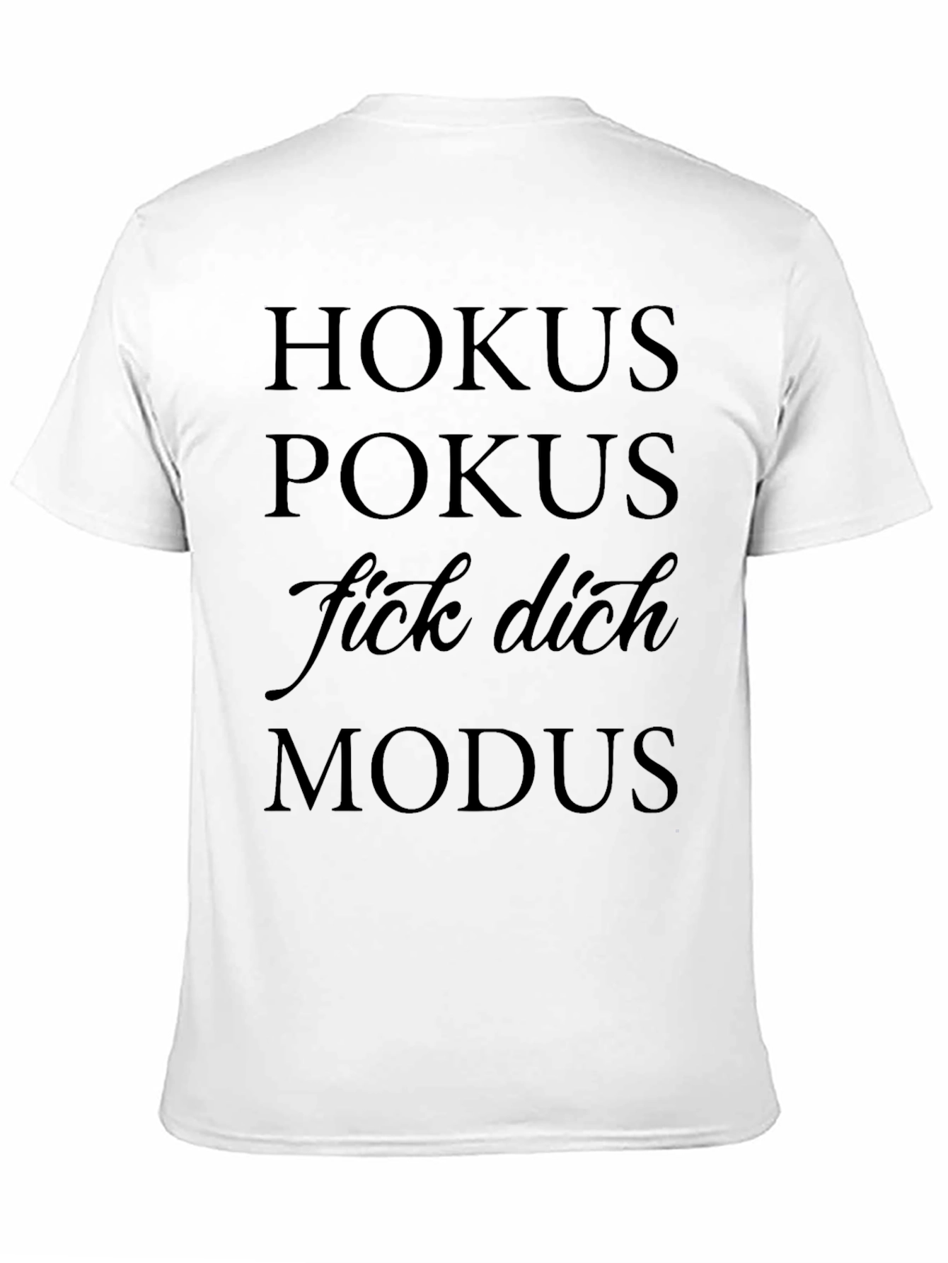 Hokus Pokus Fick Dich Modus T-Shirt