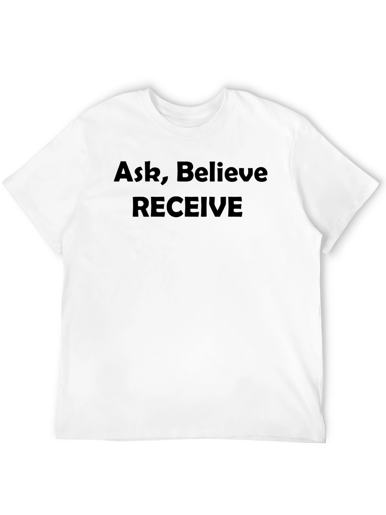 Ask Believe Receive T-Shirt - Black