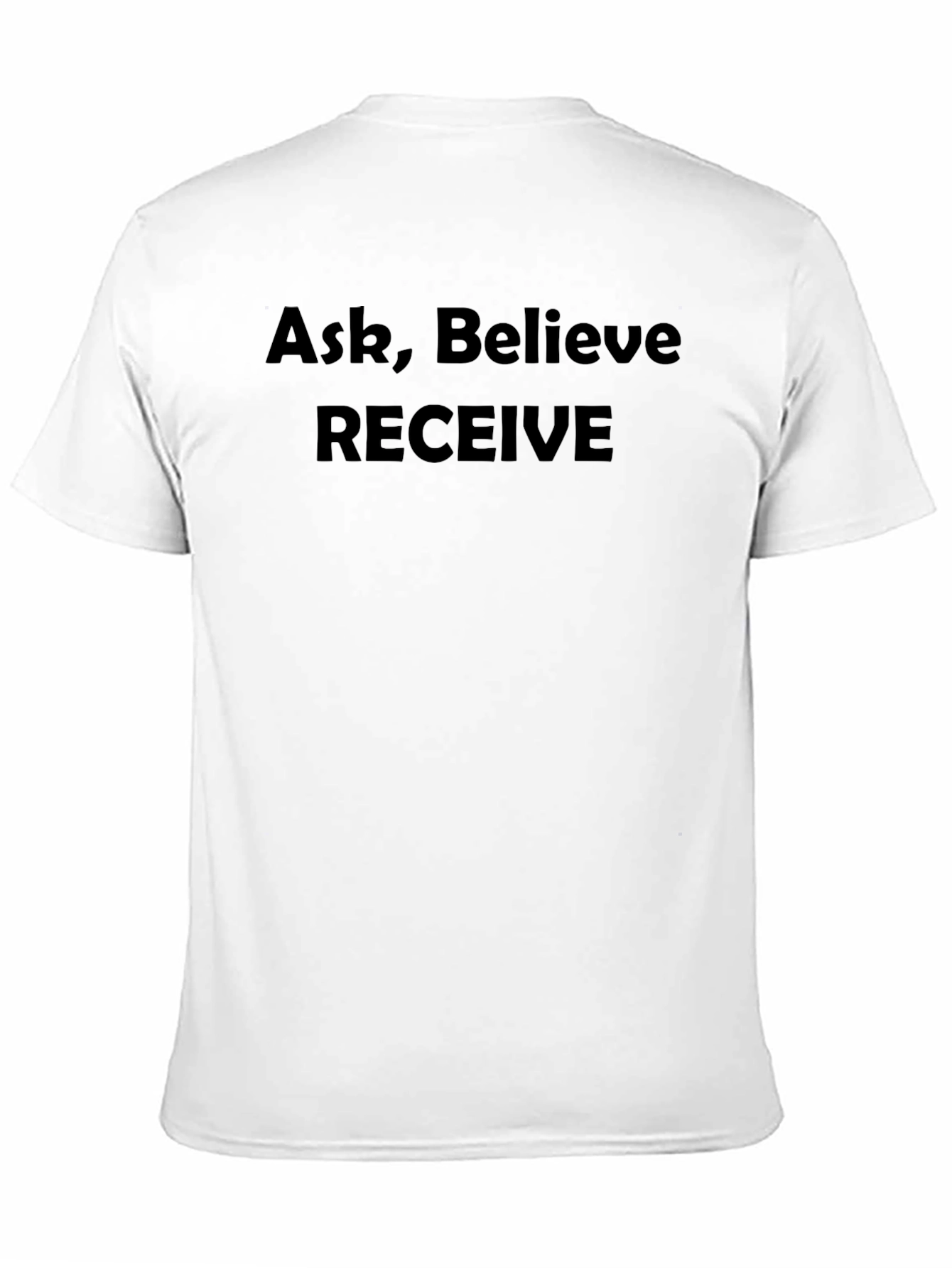 Ask Believe Receive T-Shirt - Black
