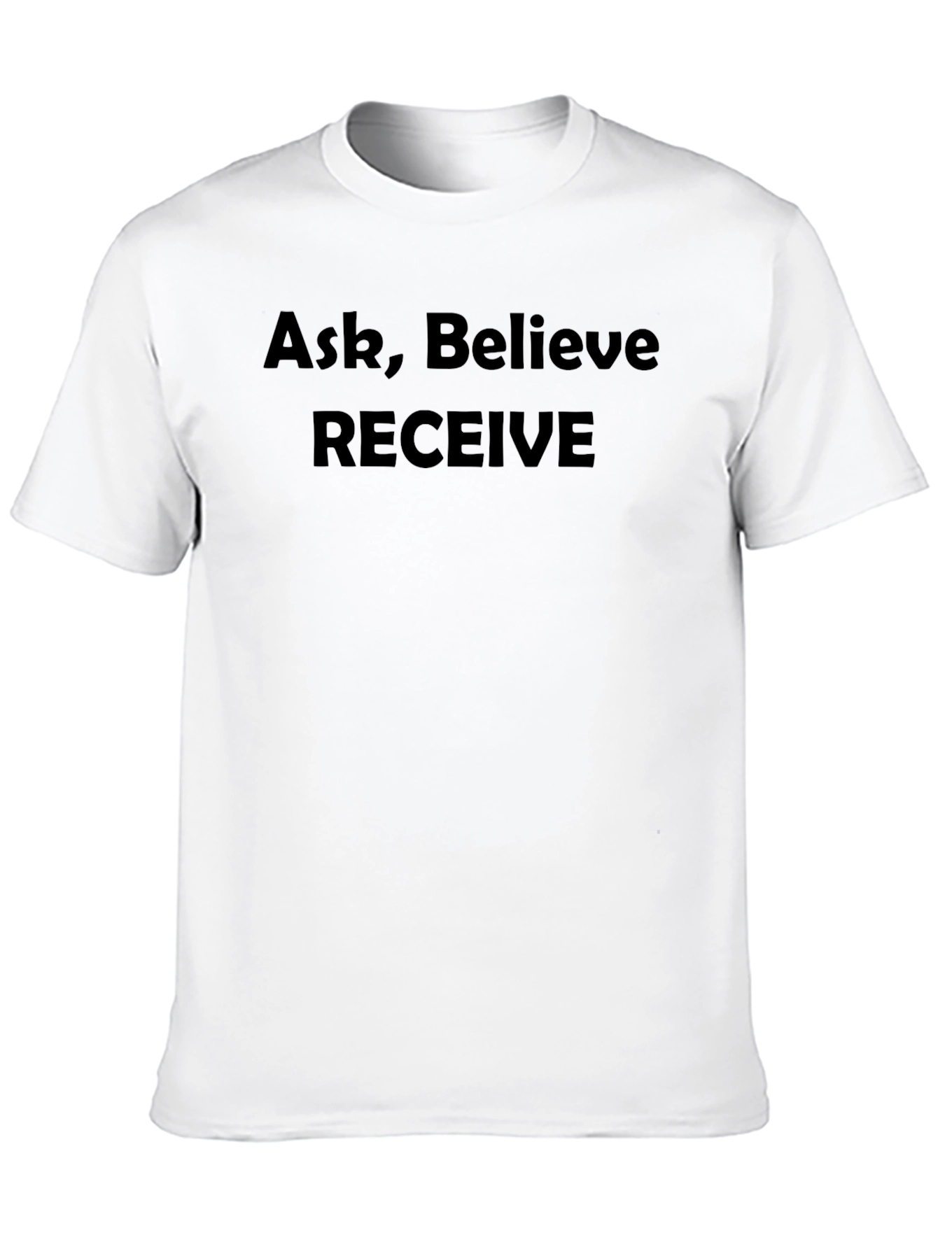 Ask Believe Receive T-Shirt - Black