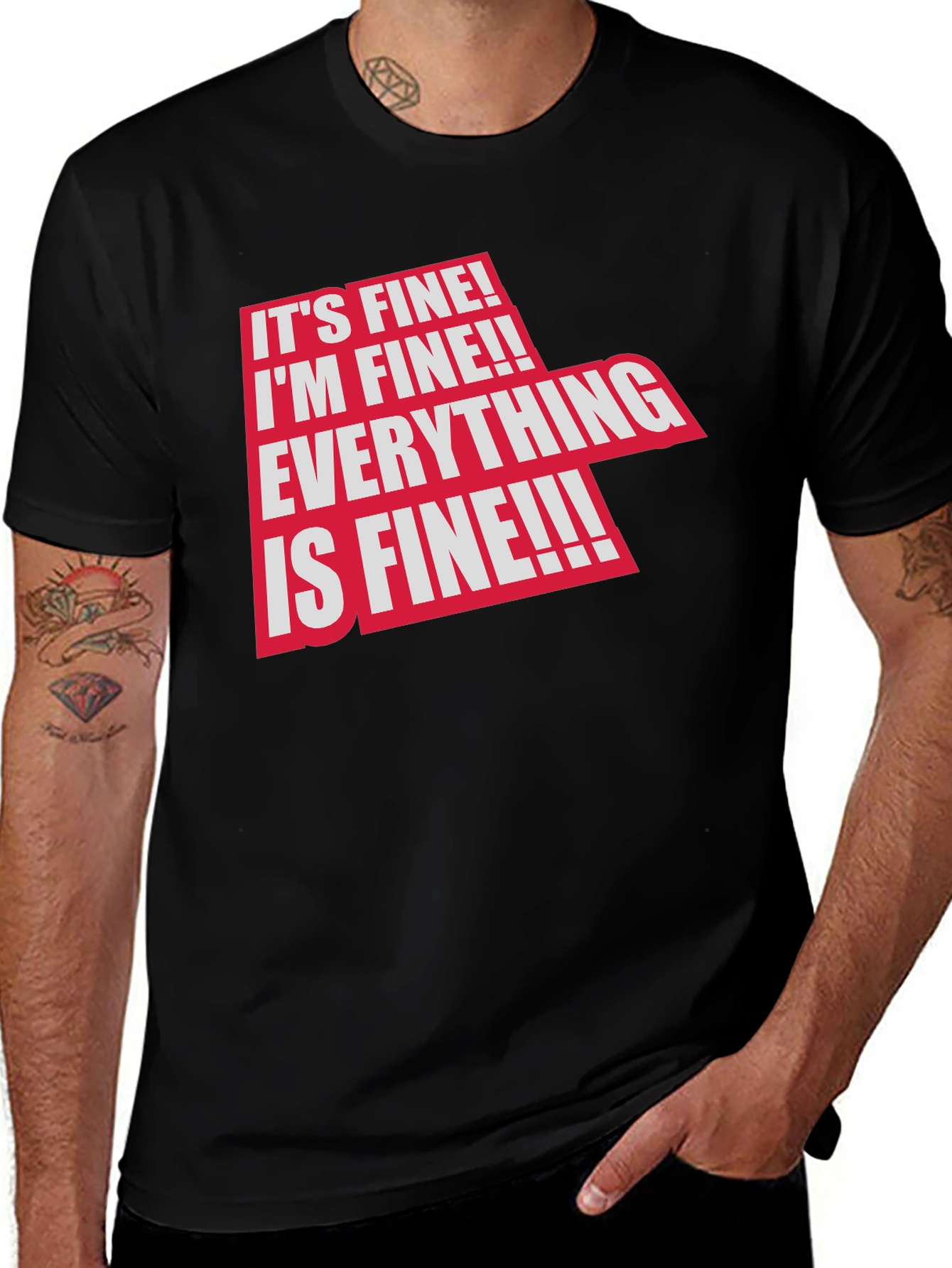 Its Fine! Graphic Tee - Funny Sarcastic T-Shirt