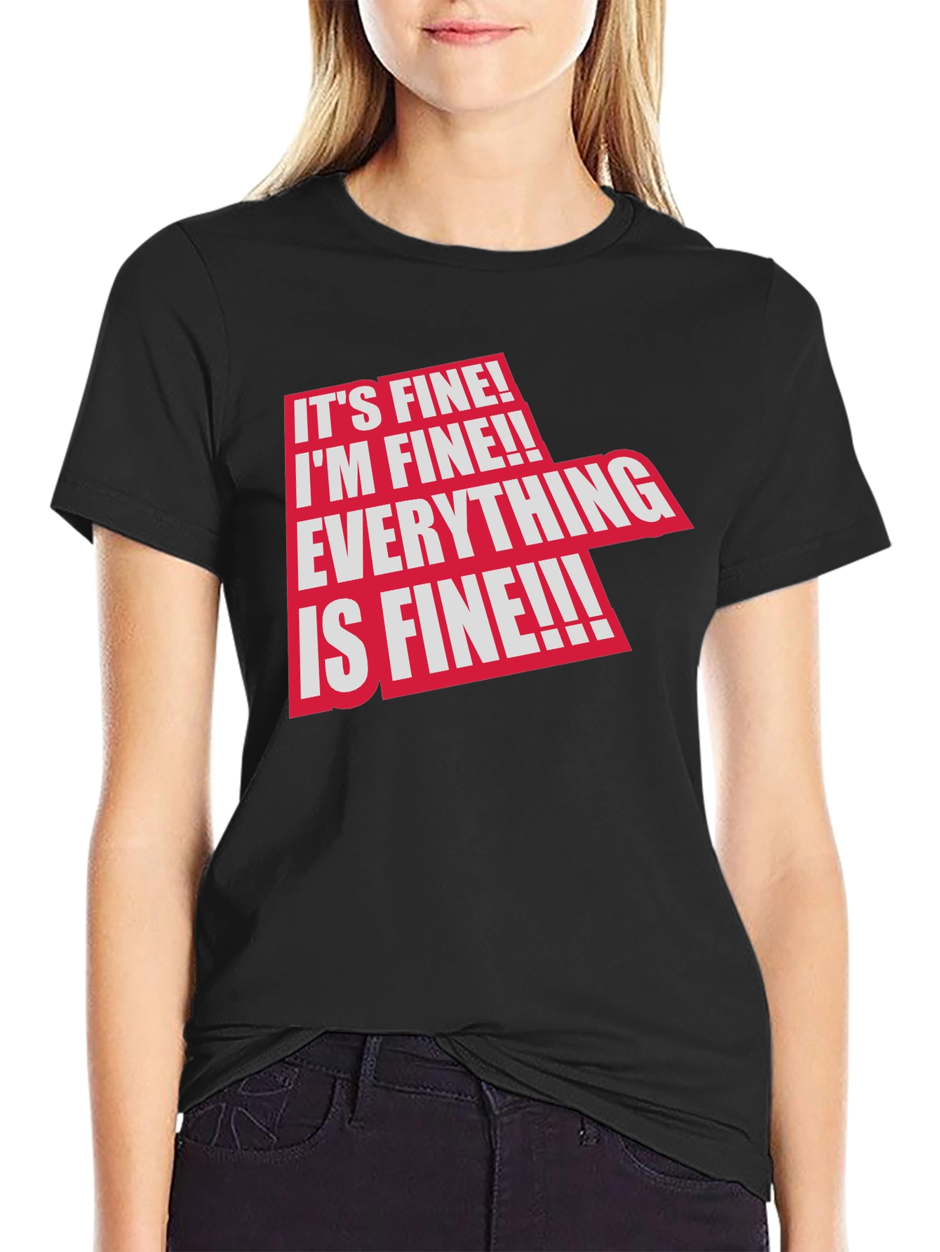Its Fine! Graphic Tee - Funny Sarcastic T-Shirt