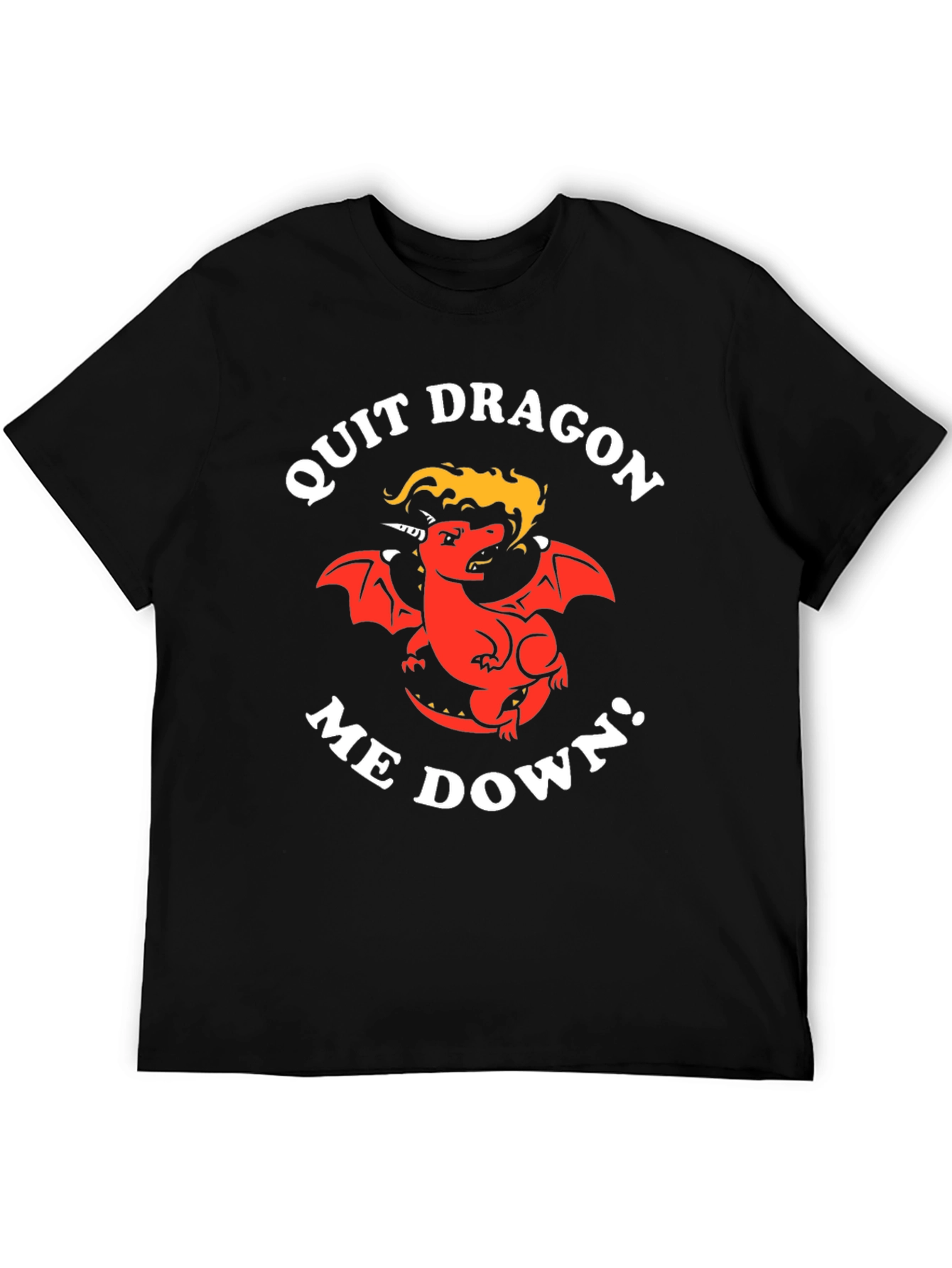 Quit Dragon Me Down Black Graphic T-Shirt