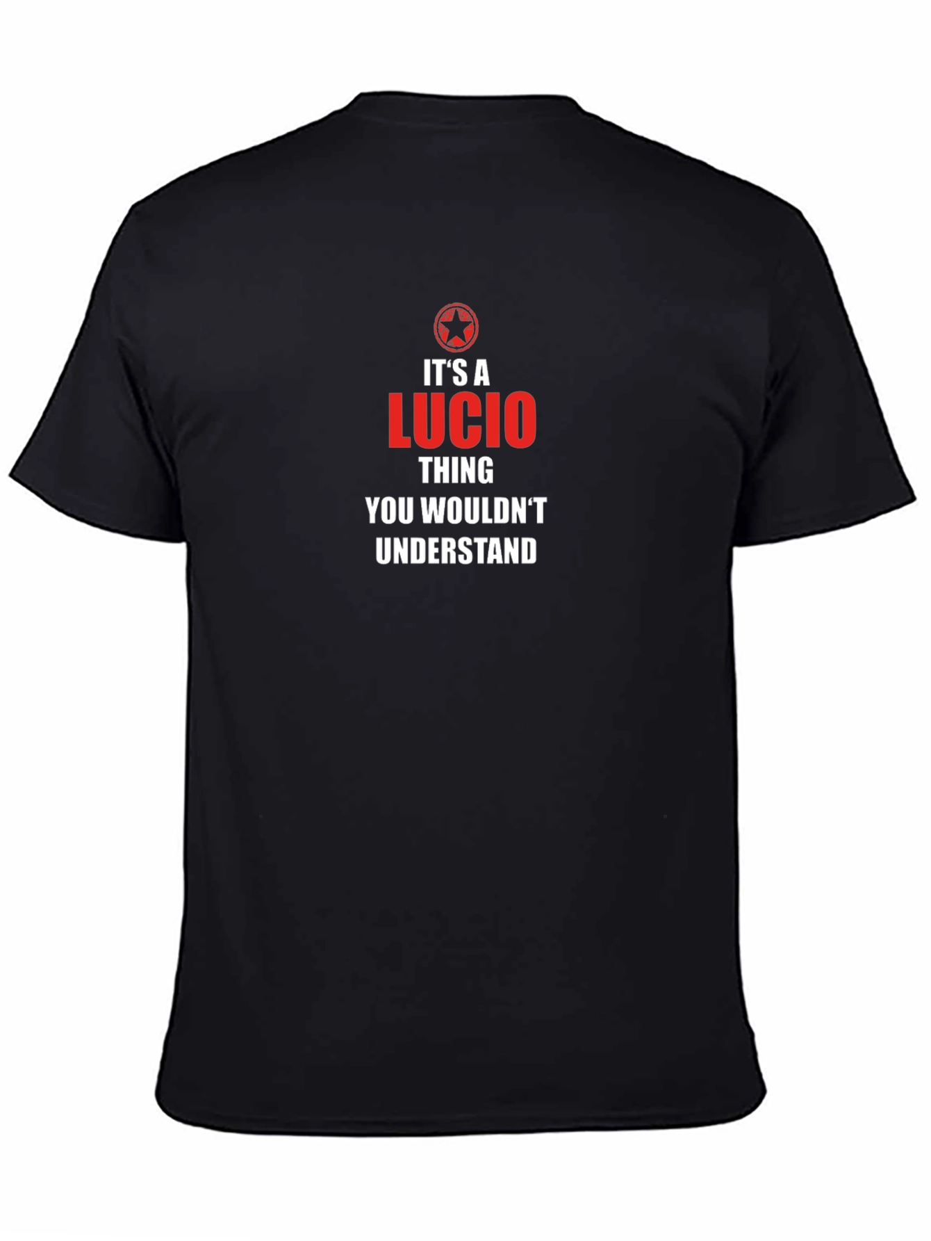 Its A Lucio Thing T-Shirt