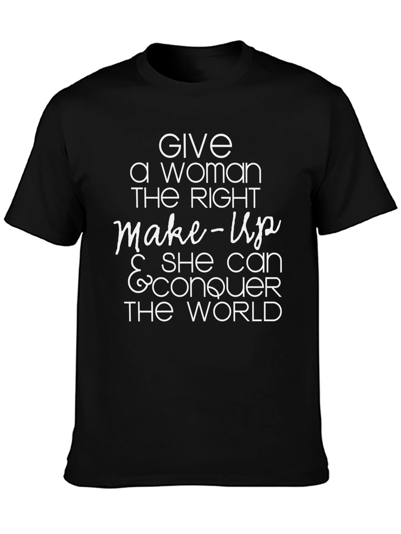 Empowering Womens Tee: Makeup Conquer the World