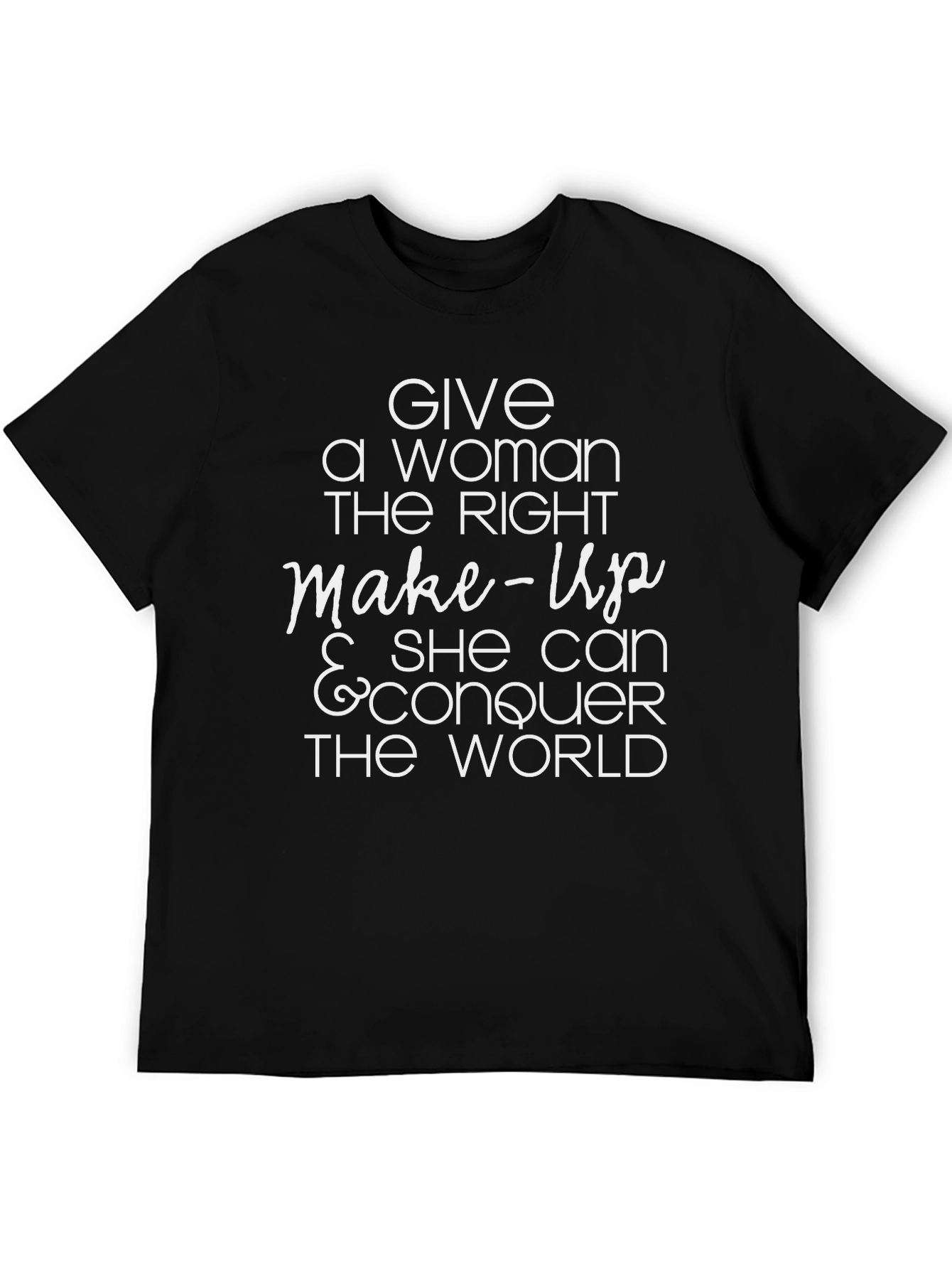 Empowering Womens Tee: Makeup Conquer the World