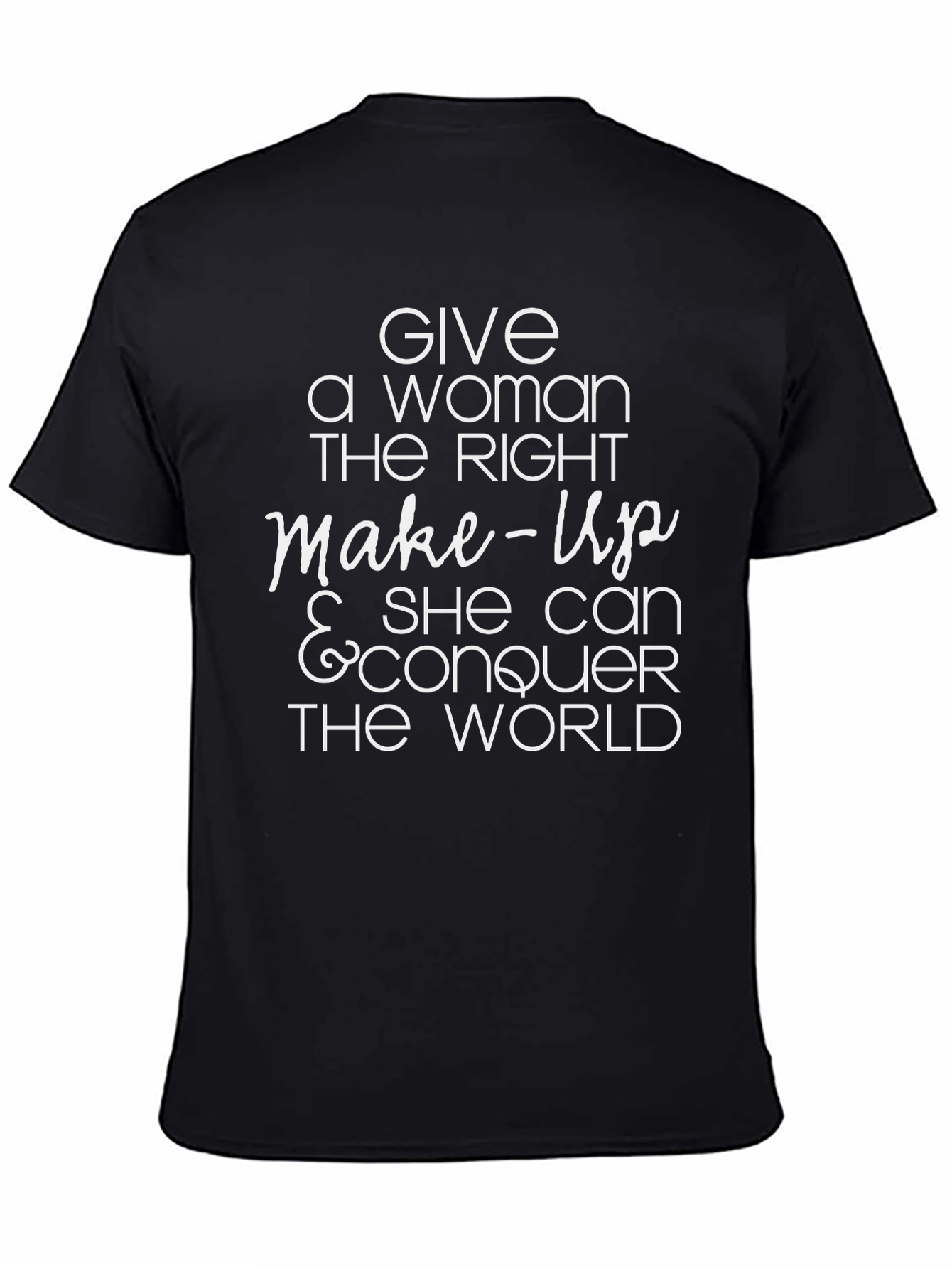 Empowering Womens Tee: Makeup Conquer the World