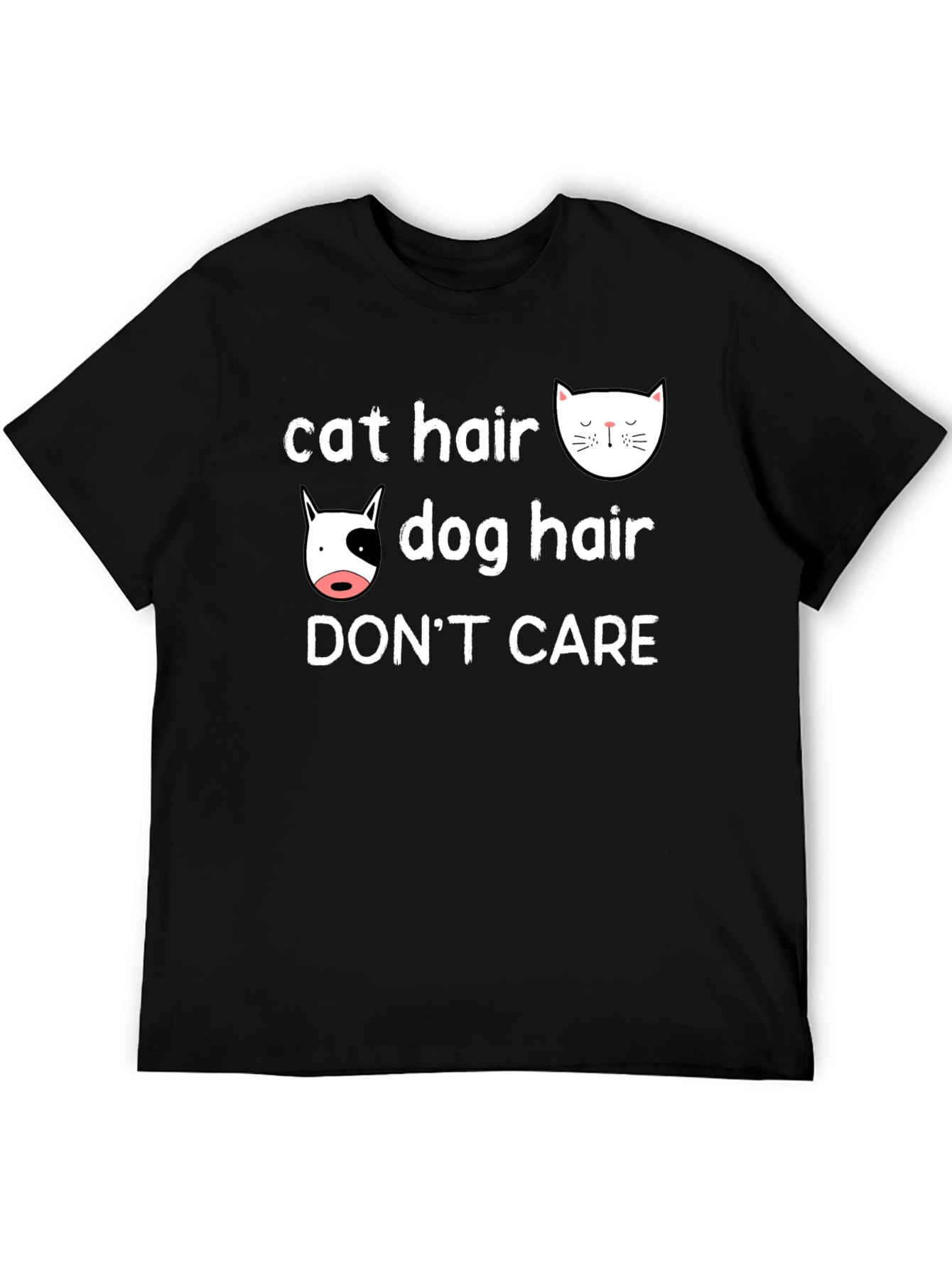 Cat & Dog Hair Dont Care T-Shirt
