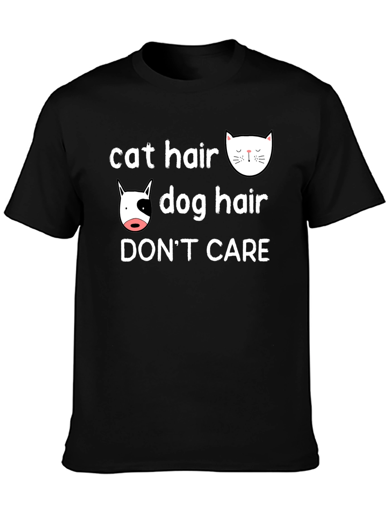Cat & Dog Hair Dont Care T-Shirt
