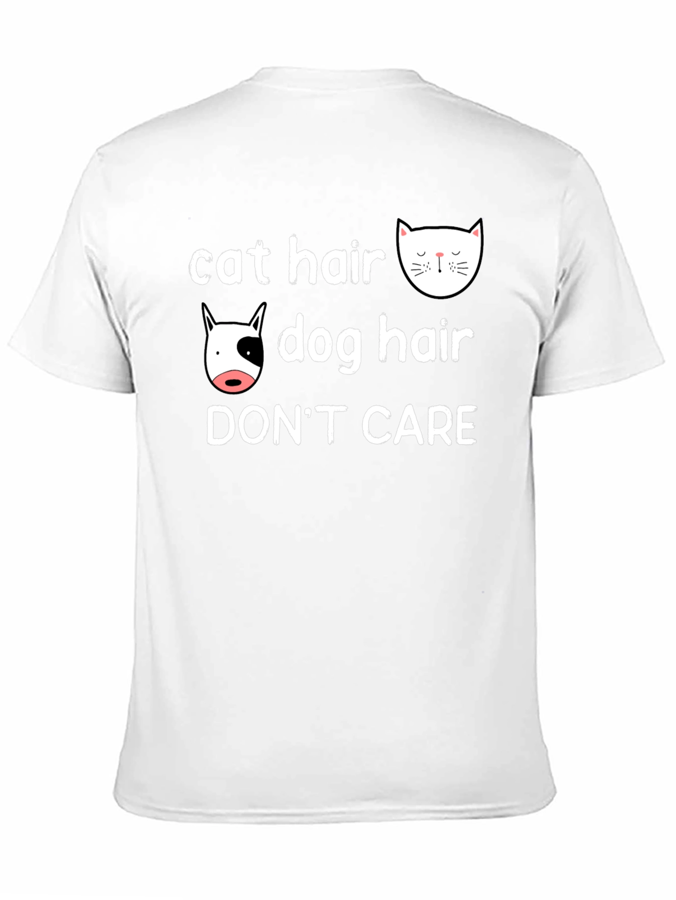 Cat & Dog Hair Dont Care T-Shirt
