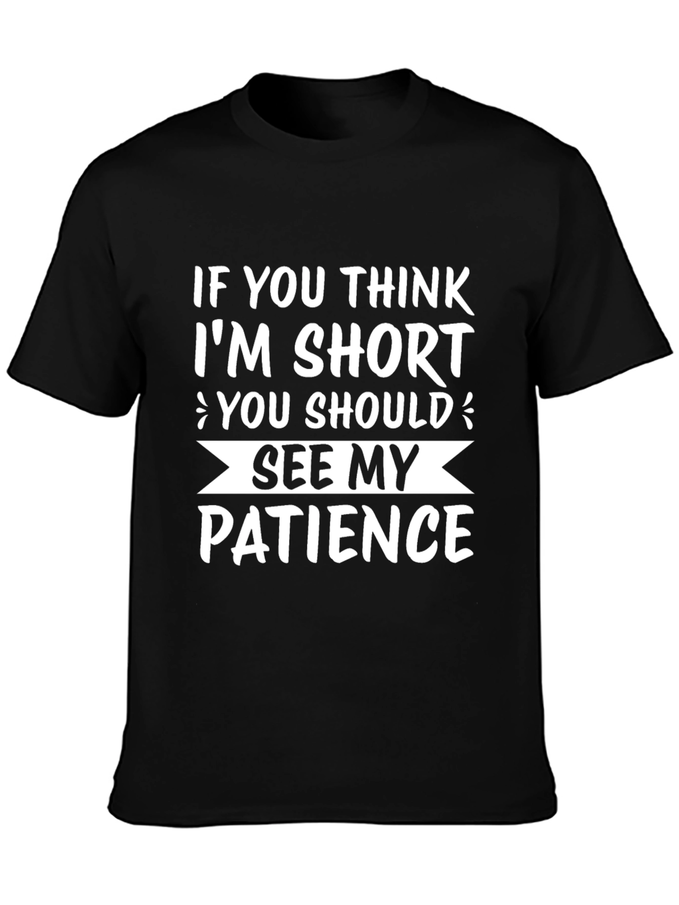 Funny Short Patience Graphic T-Shirt