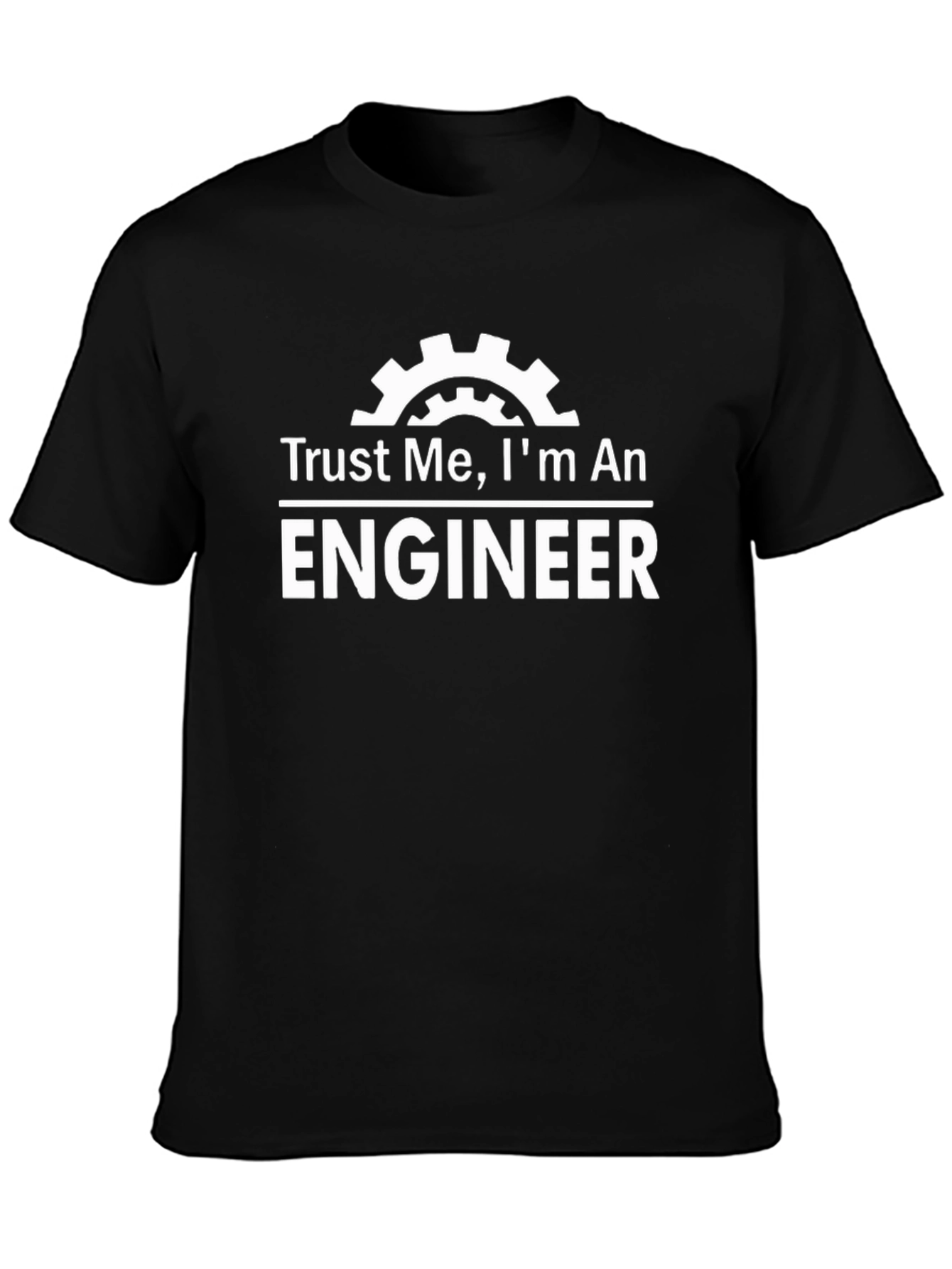 Trust Me Im An Engineer T-Shirt