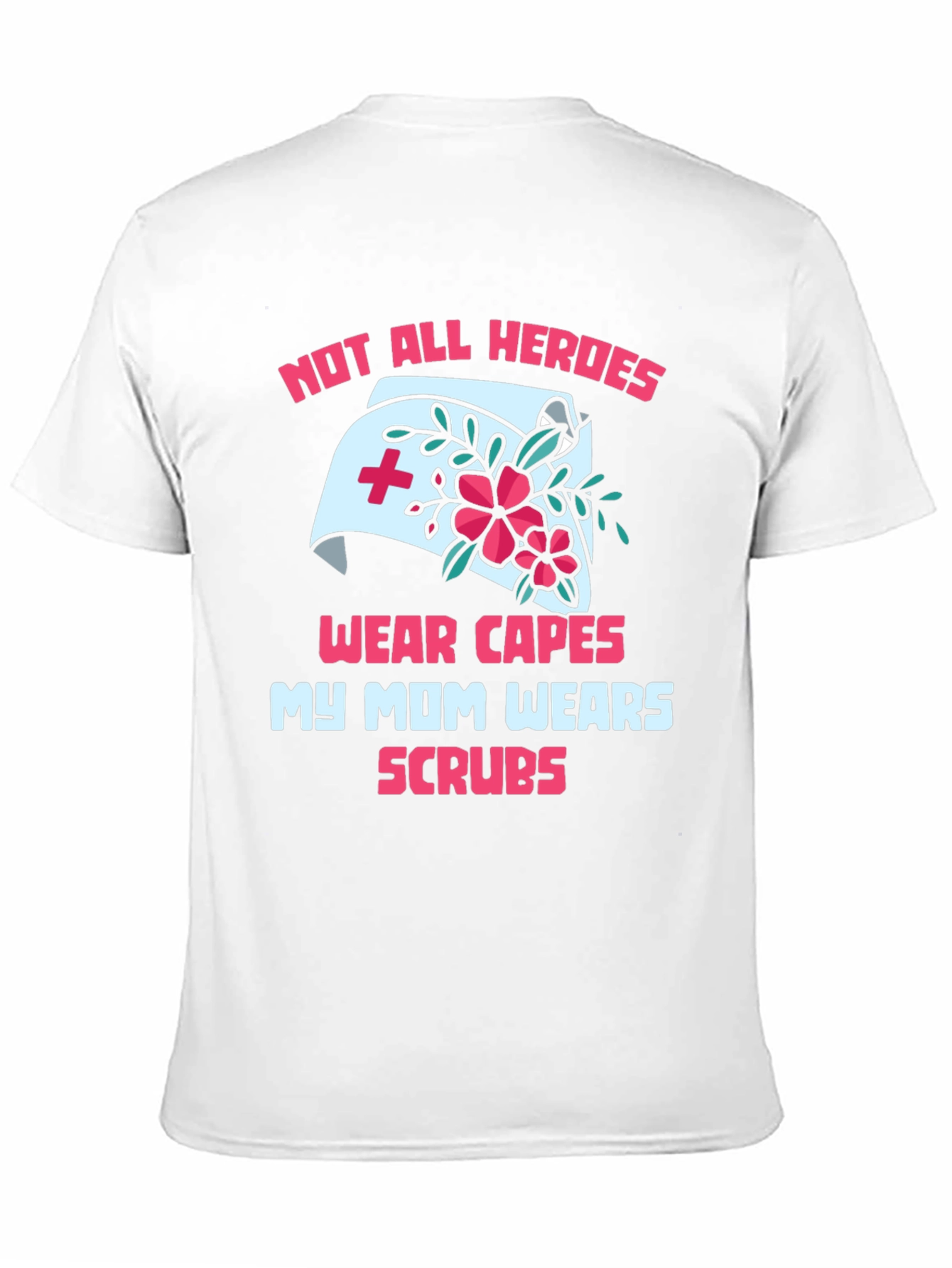 Nurse Mom T-Shirt - Hero Scrubs Tee