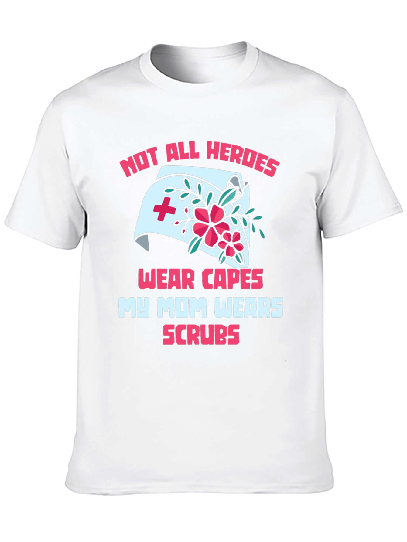 Nurse Mom T-Shirt - Hero Scrubs Tee
