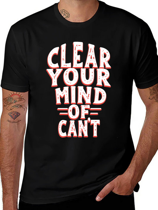 Motivational Clear Your Mind Of Cant Graphic Tee