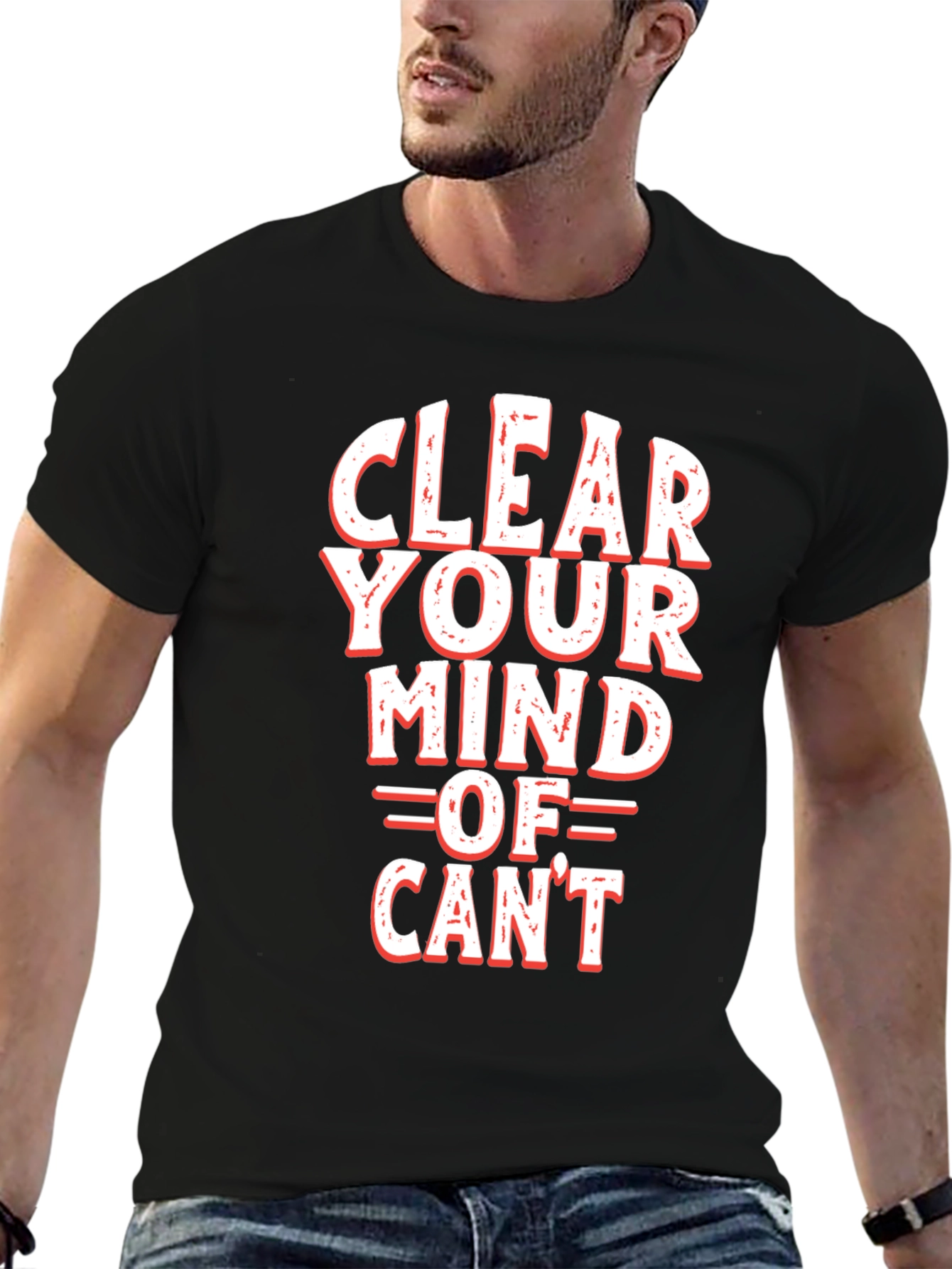 Motivational Clear Your Mind Of Cant Graphic Tee