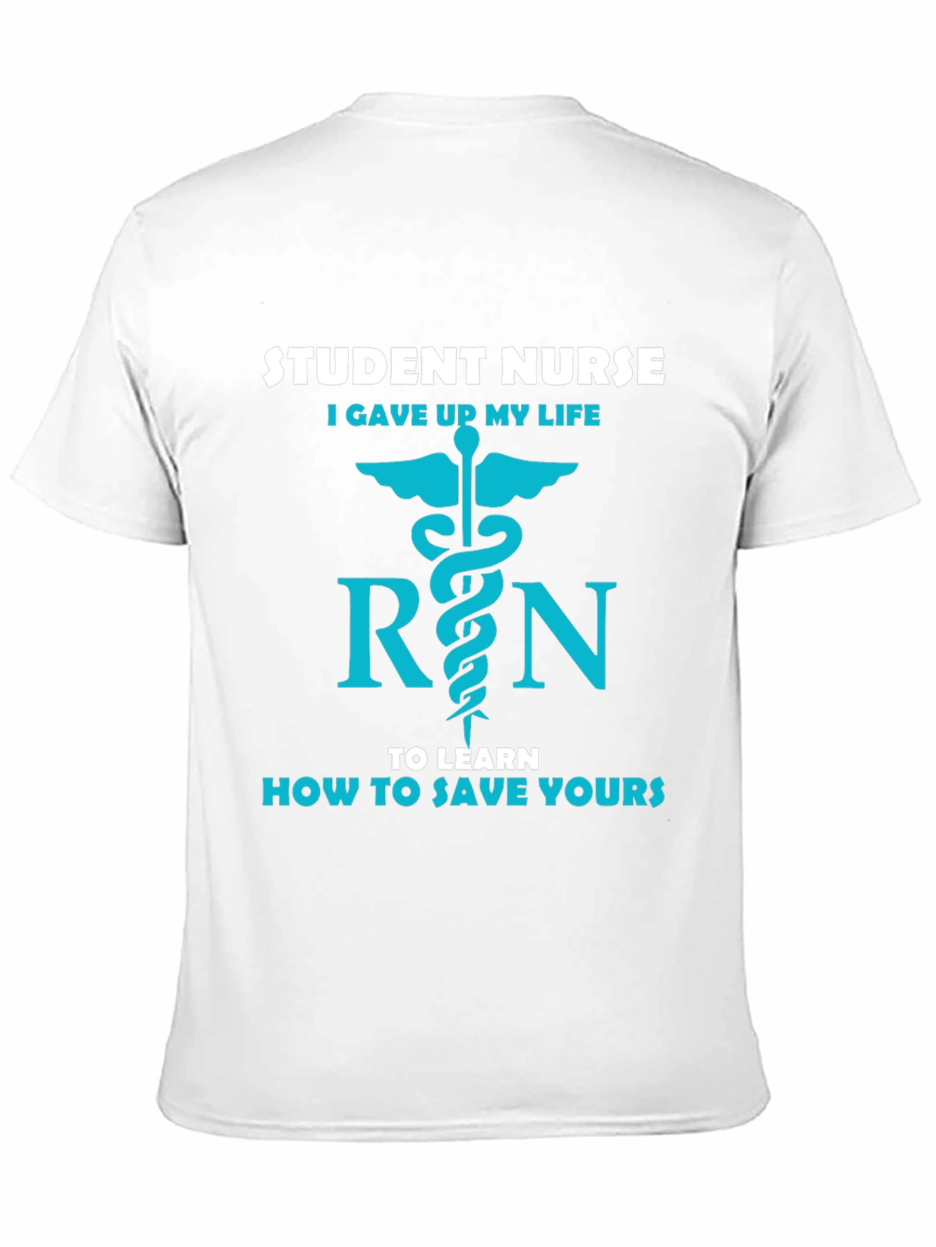 Student Nurse Life T-Shirt - Save Yours