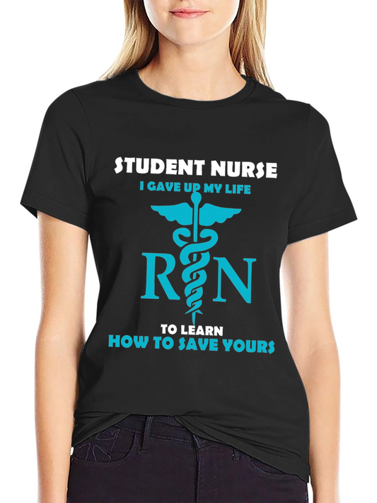 Student Nurse Life T-Shirt - Save Yours