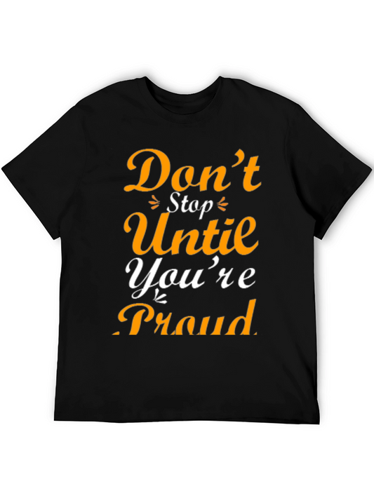 Motivational Graphic T-Shirt - Dont Stop Until Youre Proud
