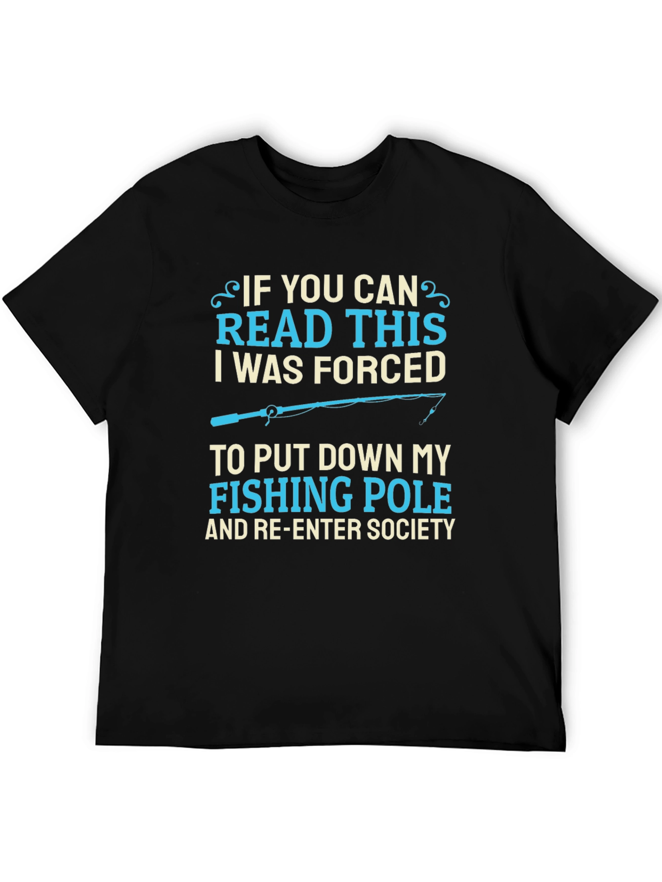 Funny Fishing T-Shirt - Forced to Re-Enter Society