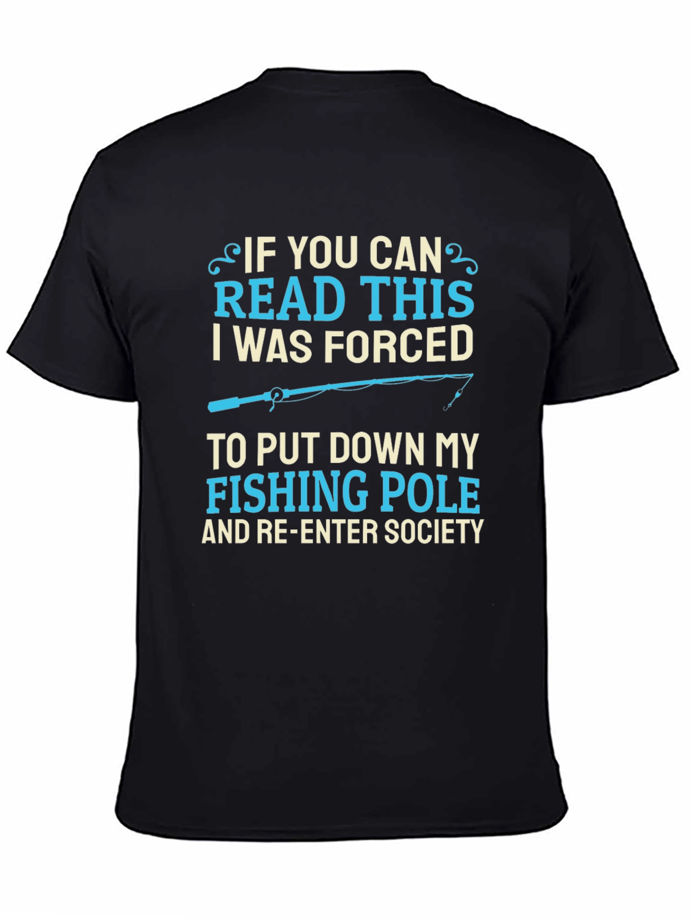 Funny Fishing T-Shirt - Forced to Re-Enter Society
