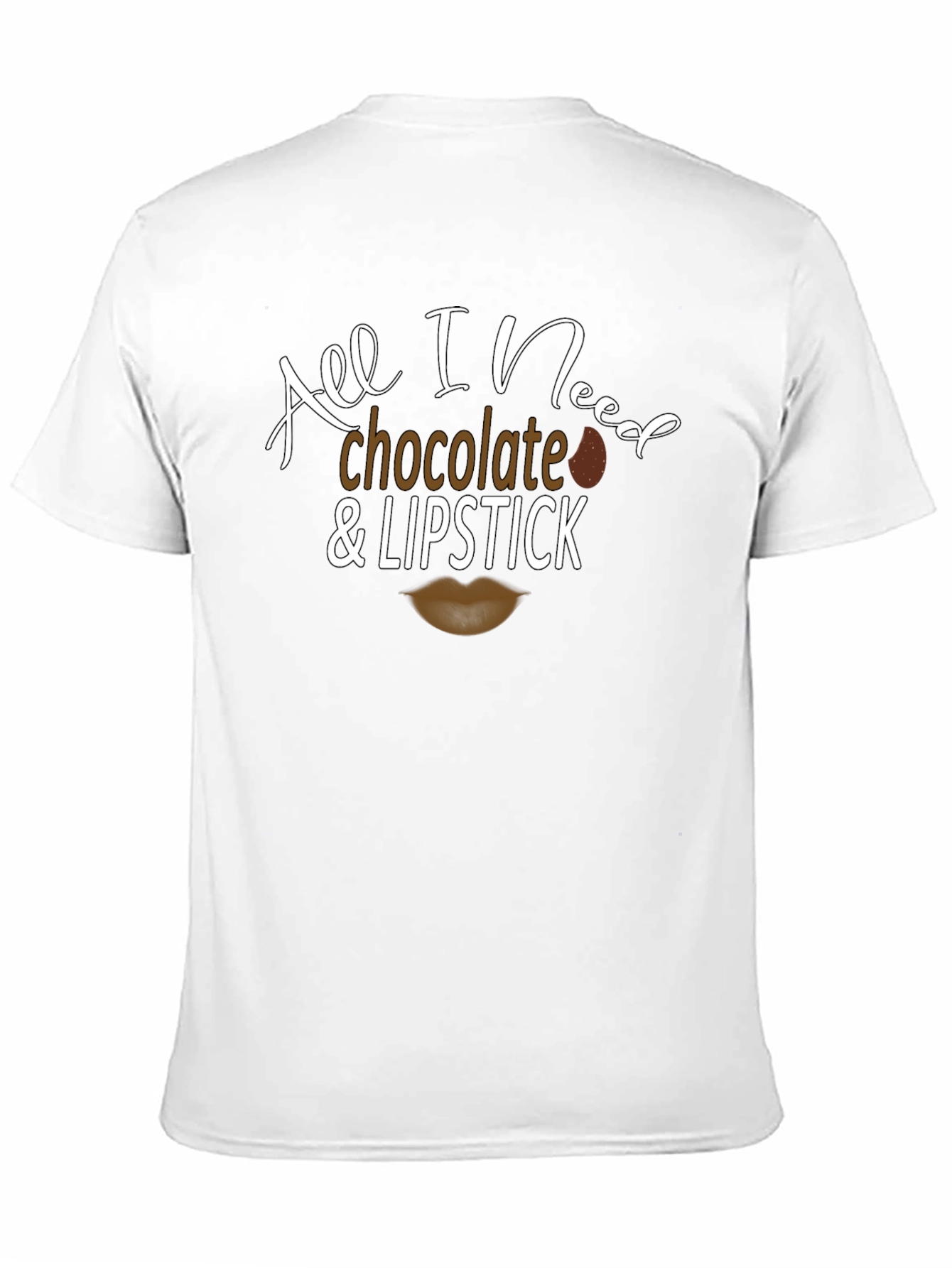 All I Need Chocolate and Lipstick Graphic Tee