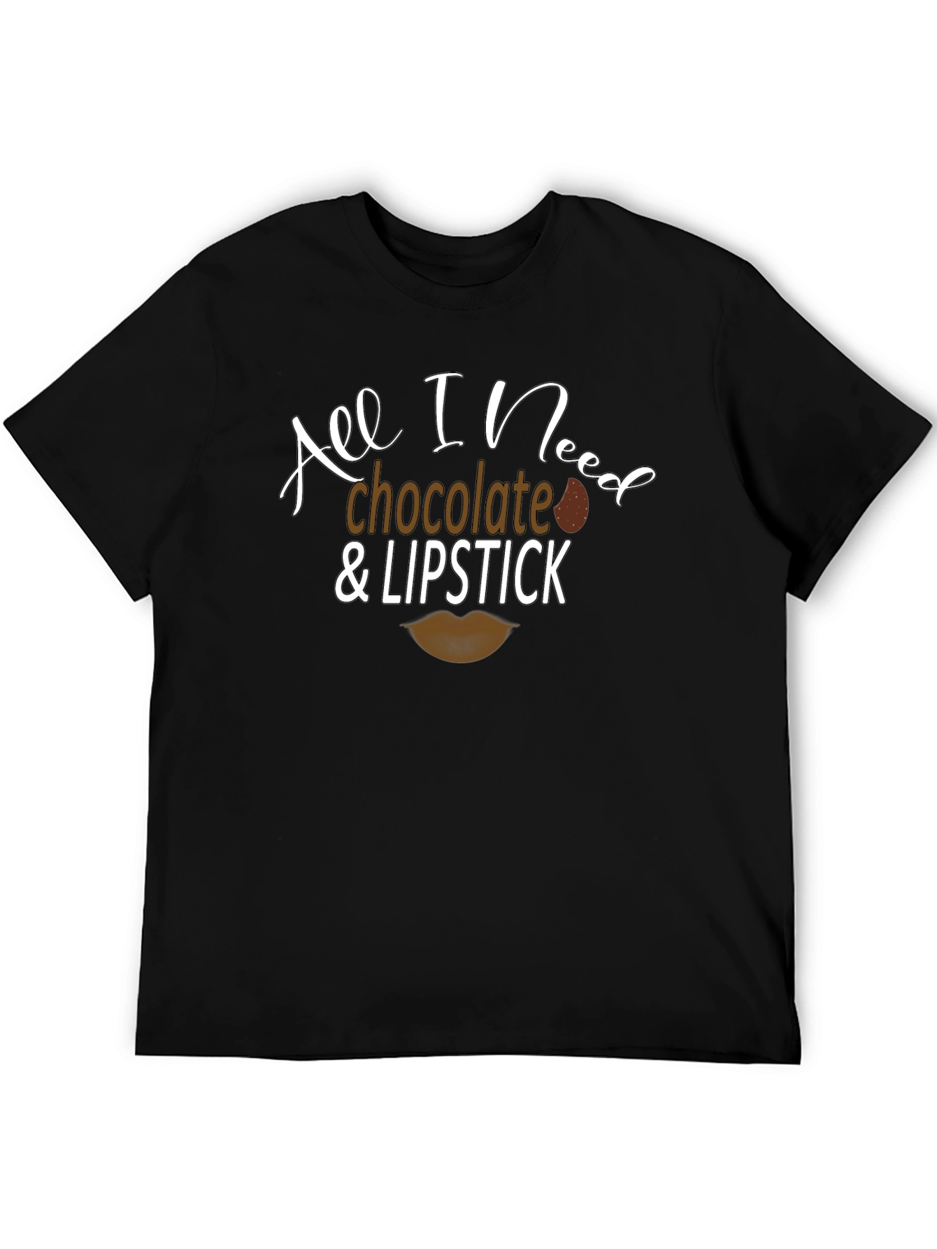 All I Need Chocolate and Lipstick Graphic Tee