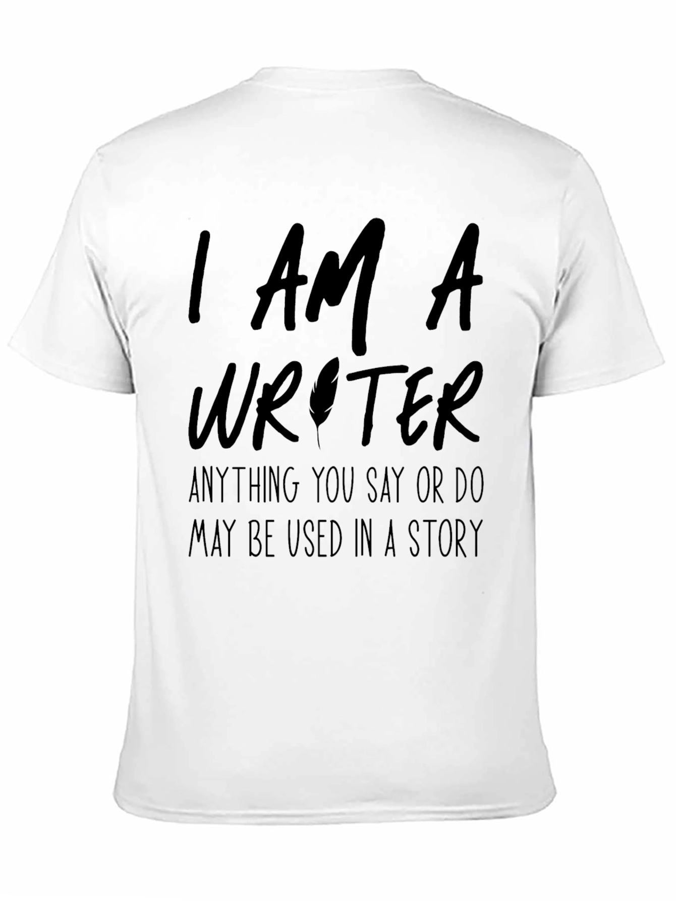 I Am A Writer Novelty T-Shirt