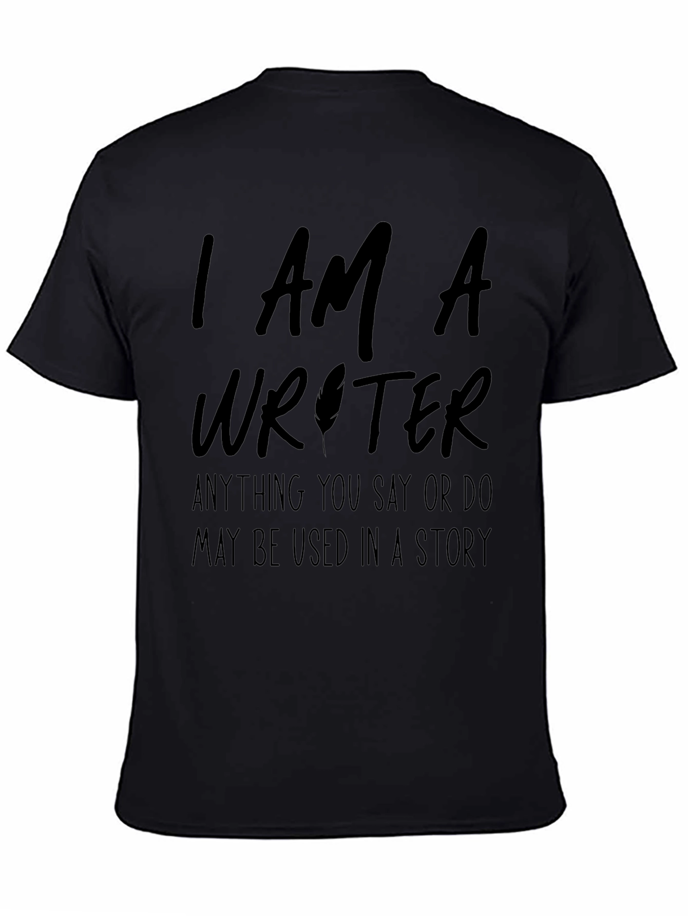 I Am A Writer Novelty T-Shirt