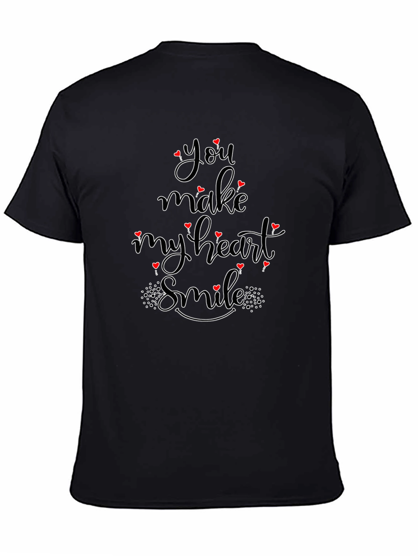 Romantic Black T-Shirt: You Make My Heart Smile