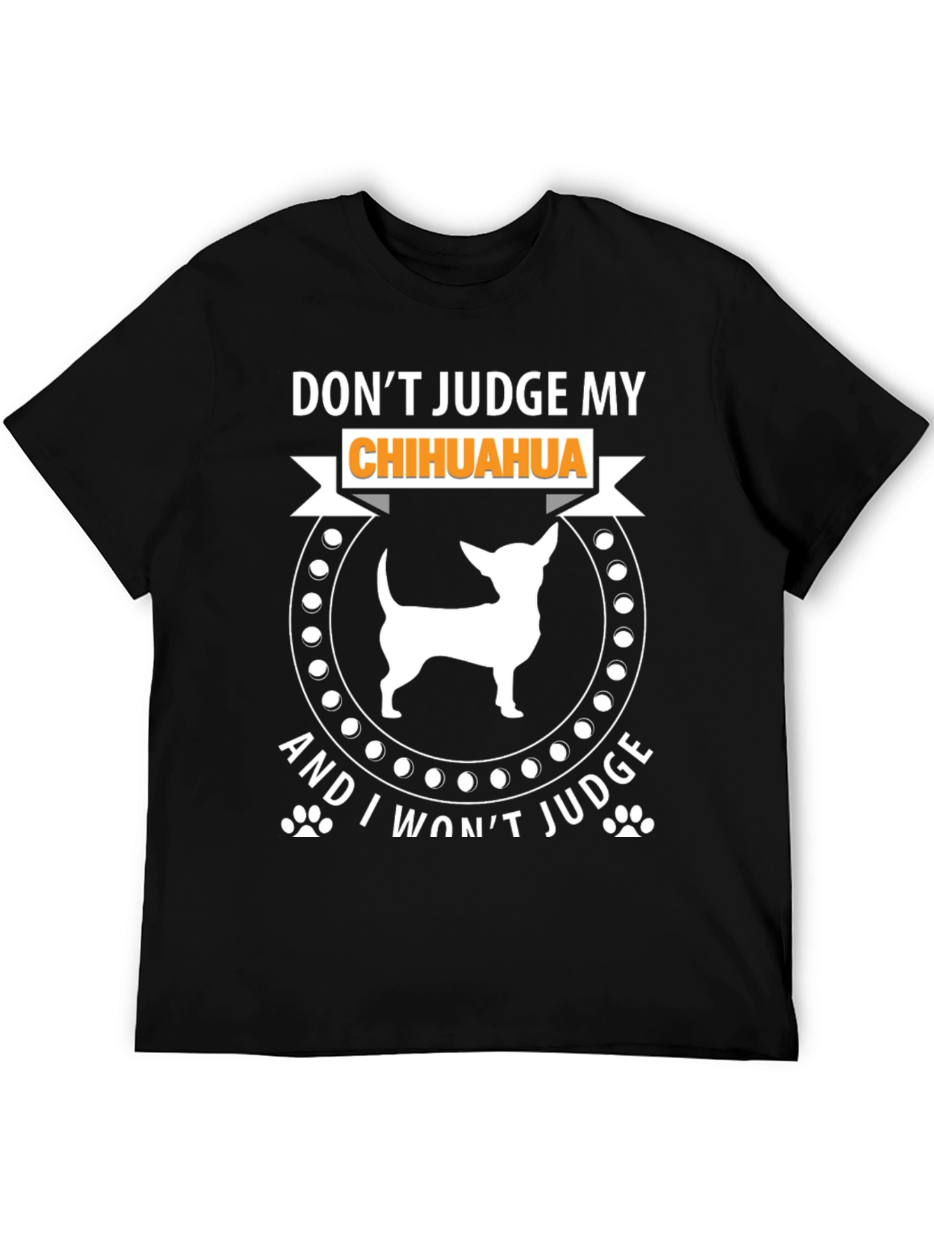 Dont Judge My Chihuahua T-Shirt